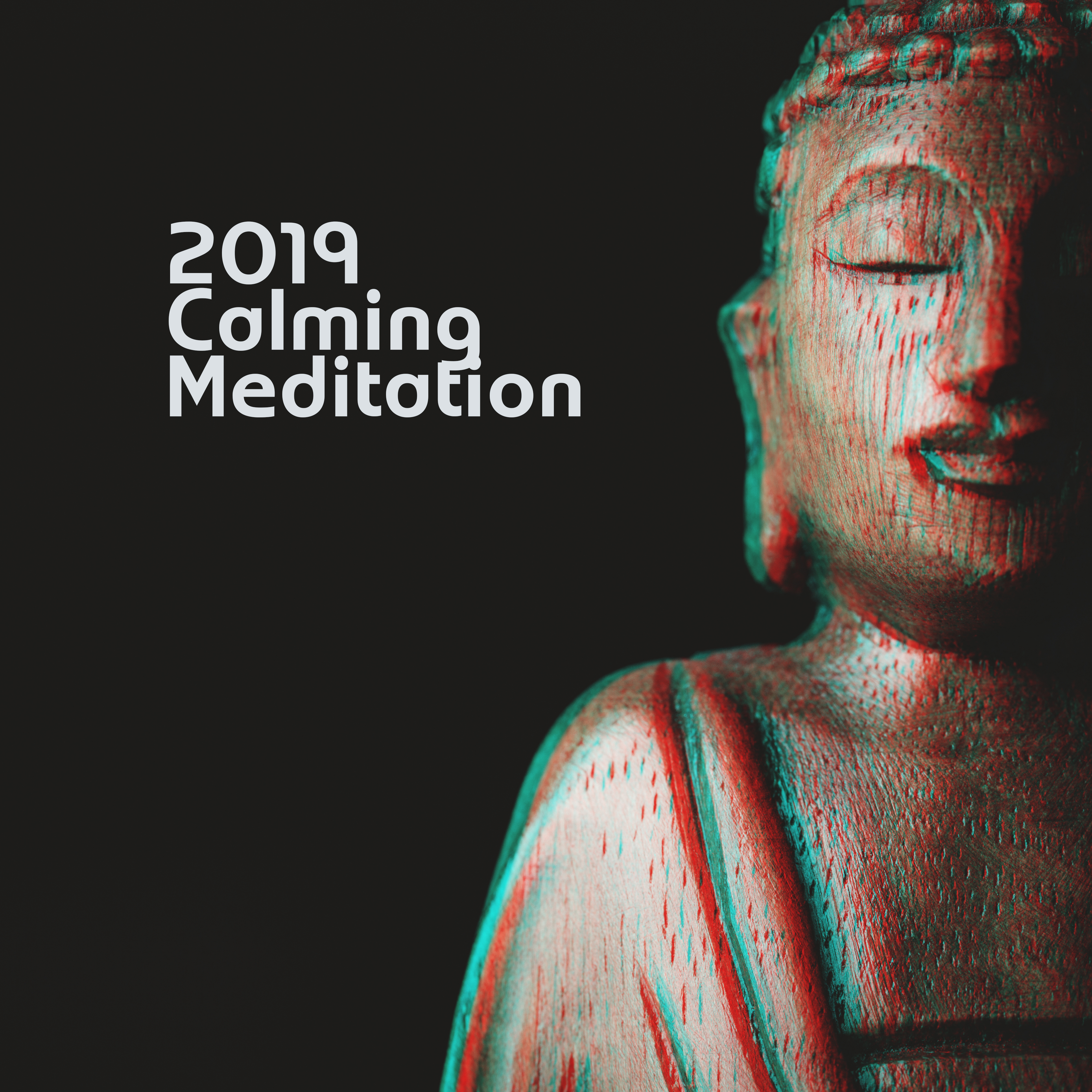 2019 Calming Meditation – Yoga Music for Relaxation, Deeper Sleep, Pure Mind, Inner Harmony, Meditation Hits for Reduce Stress, Zen Serenity