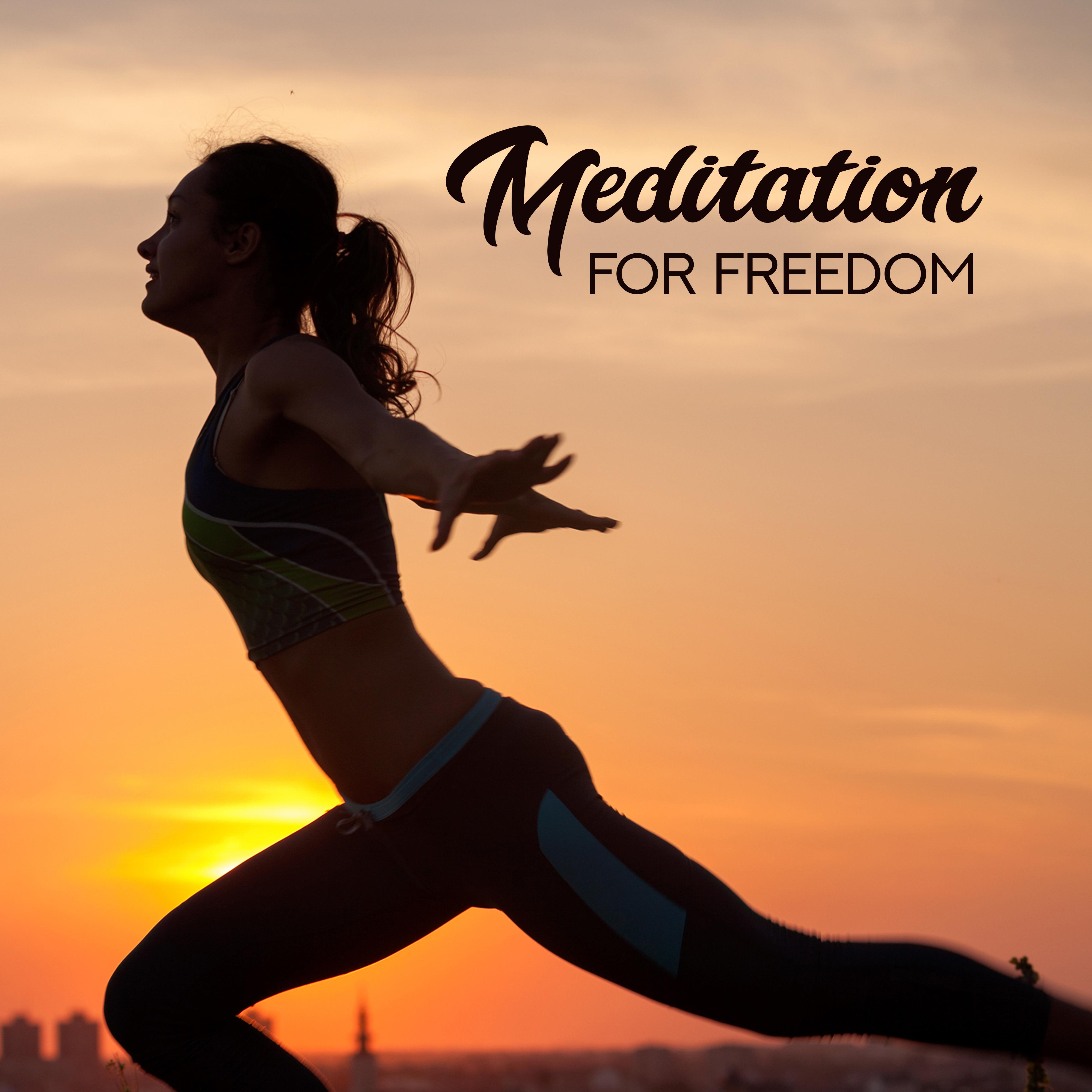 Meditation for Freedom – New Age Music for Relaxation, Yoga, Pure Meditation, Asian Relaxation, Zen Serenity, Meditation Music Zone, Ambient Yoga
