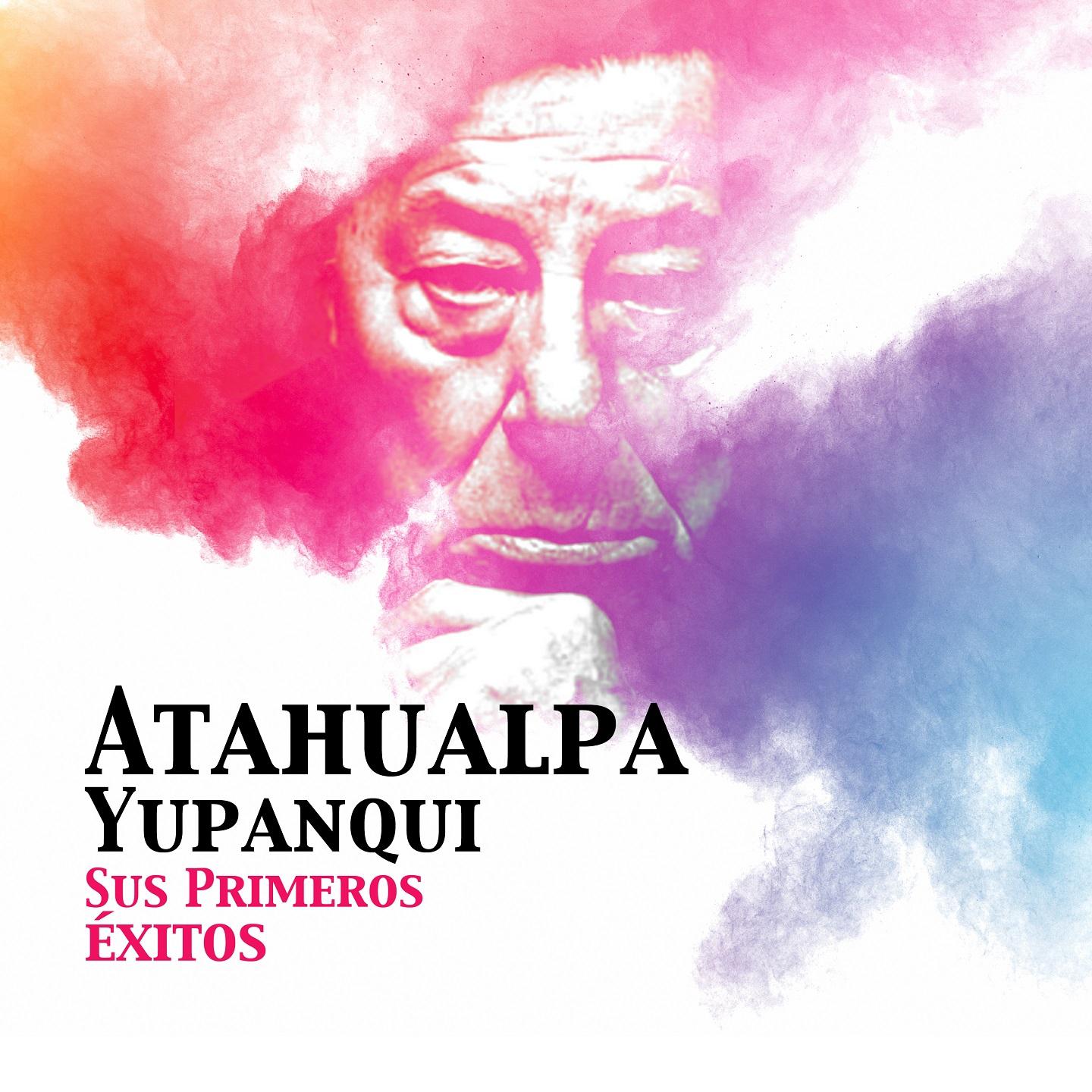 Atahualpa Yupanqui / Sus Primeros Éxitos -