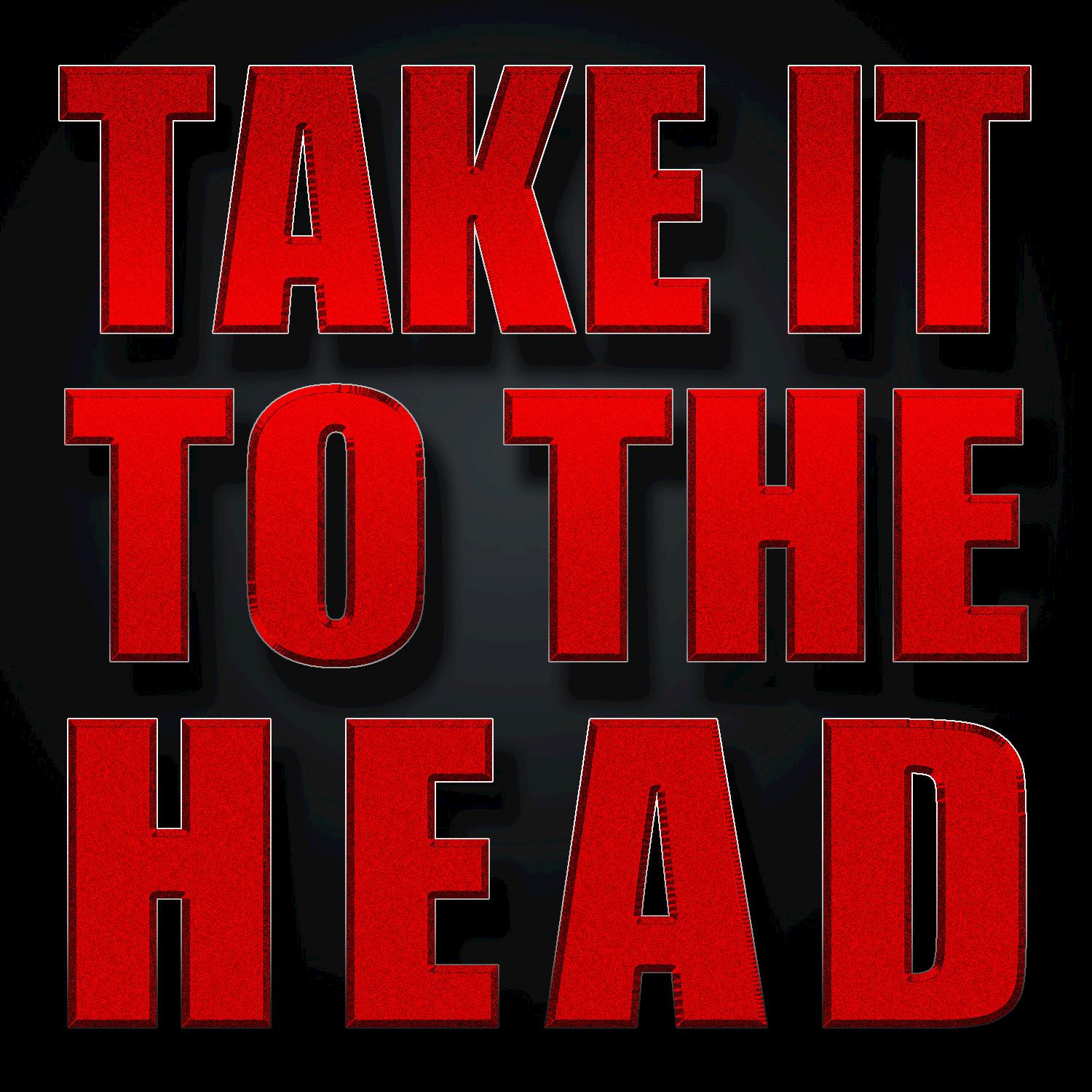 Take It to the Head - Single