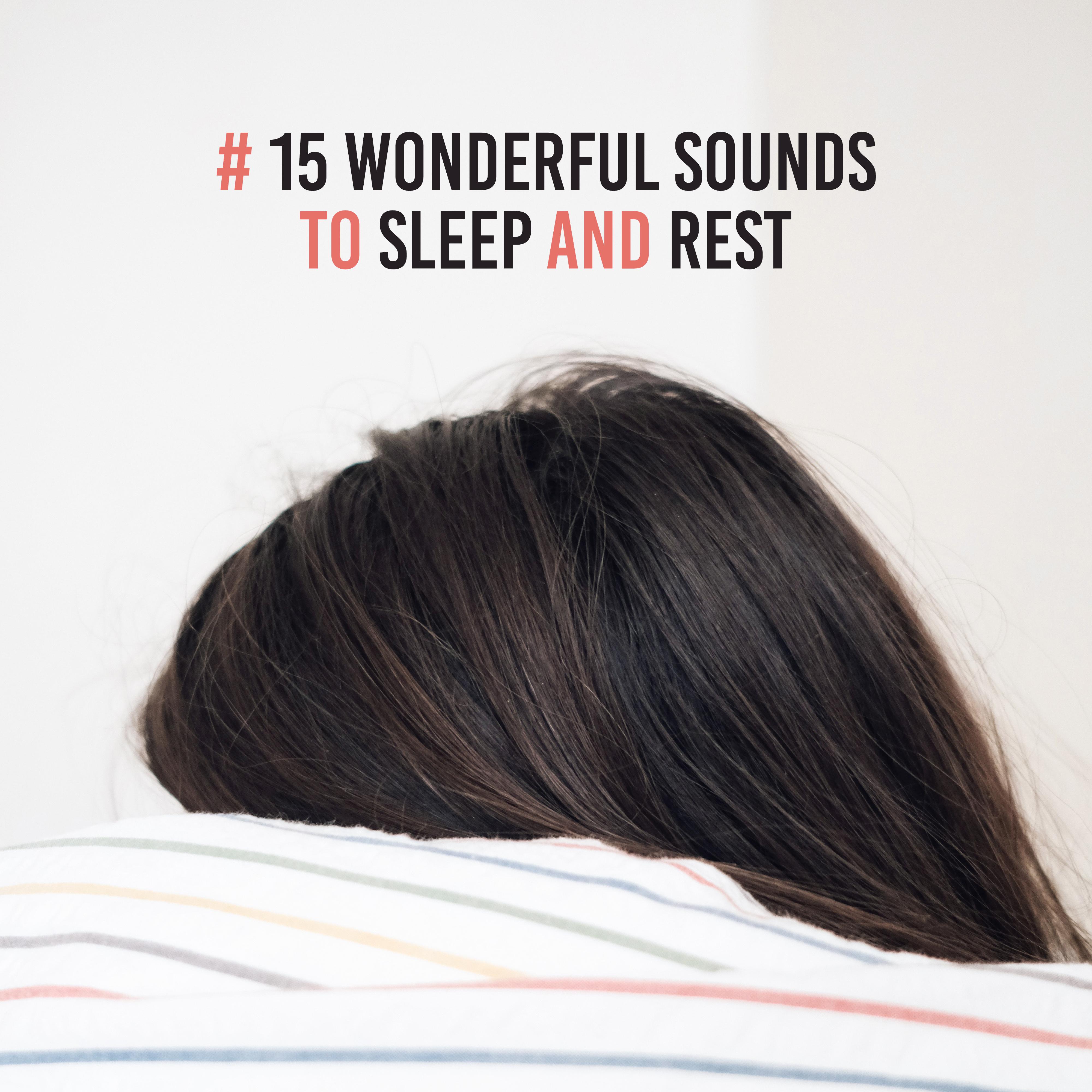 # 15 Wonderful Sounds to Sleep and Rest