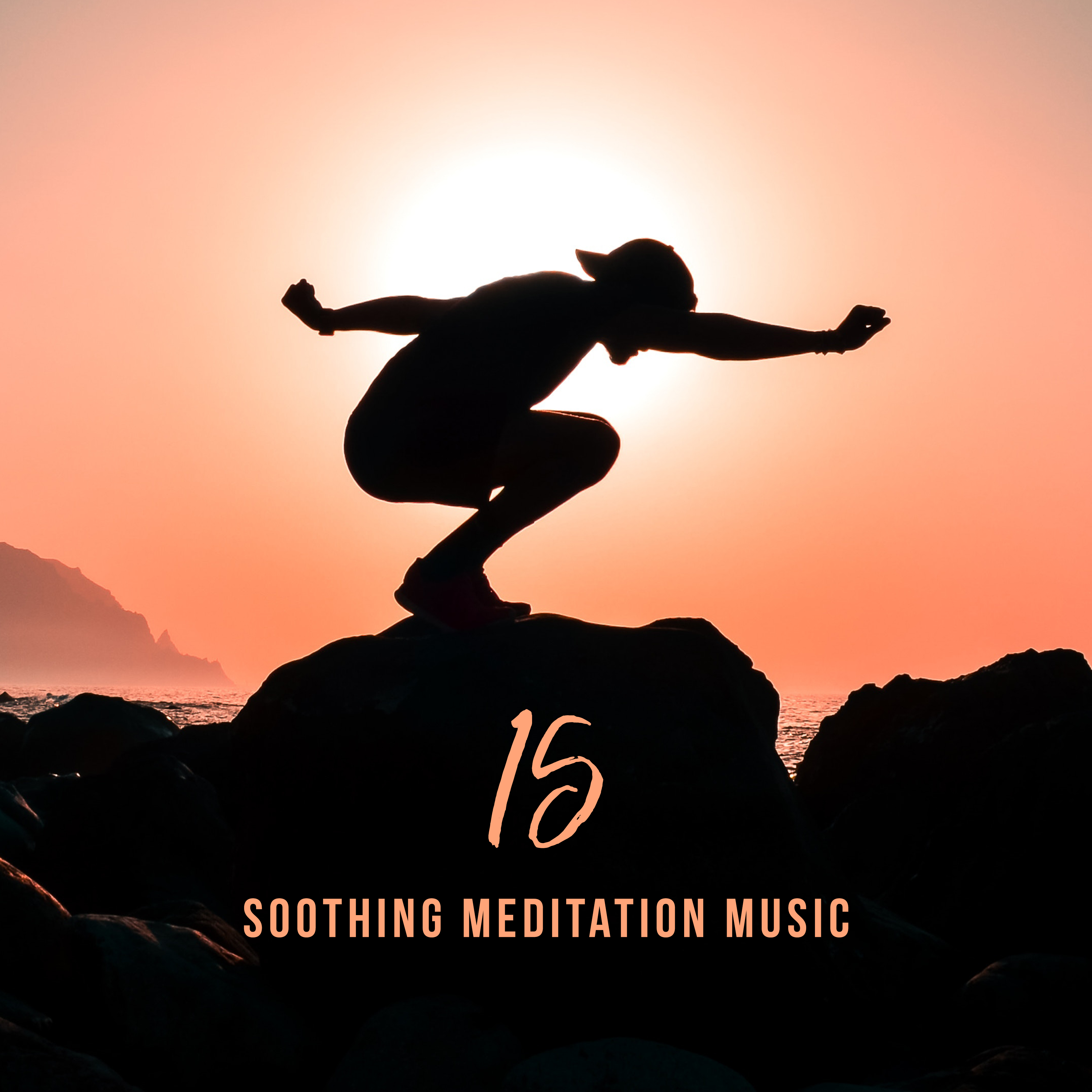 15 Soothing Meditation Music – Pure Relaxation, Yoga Meditation, Healing Music to Calm Down, Sleep, Yoga Relaxations, Inner Harmony
