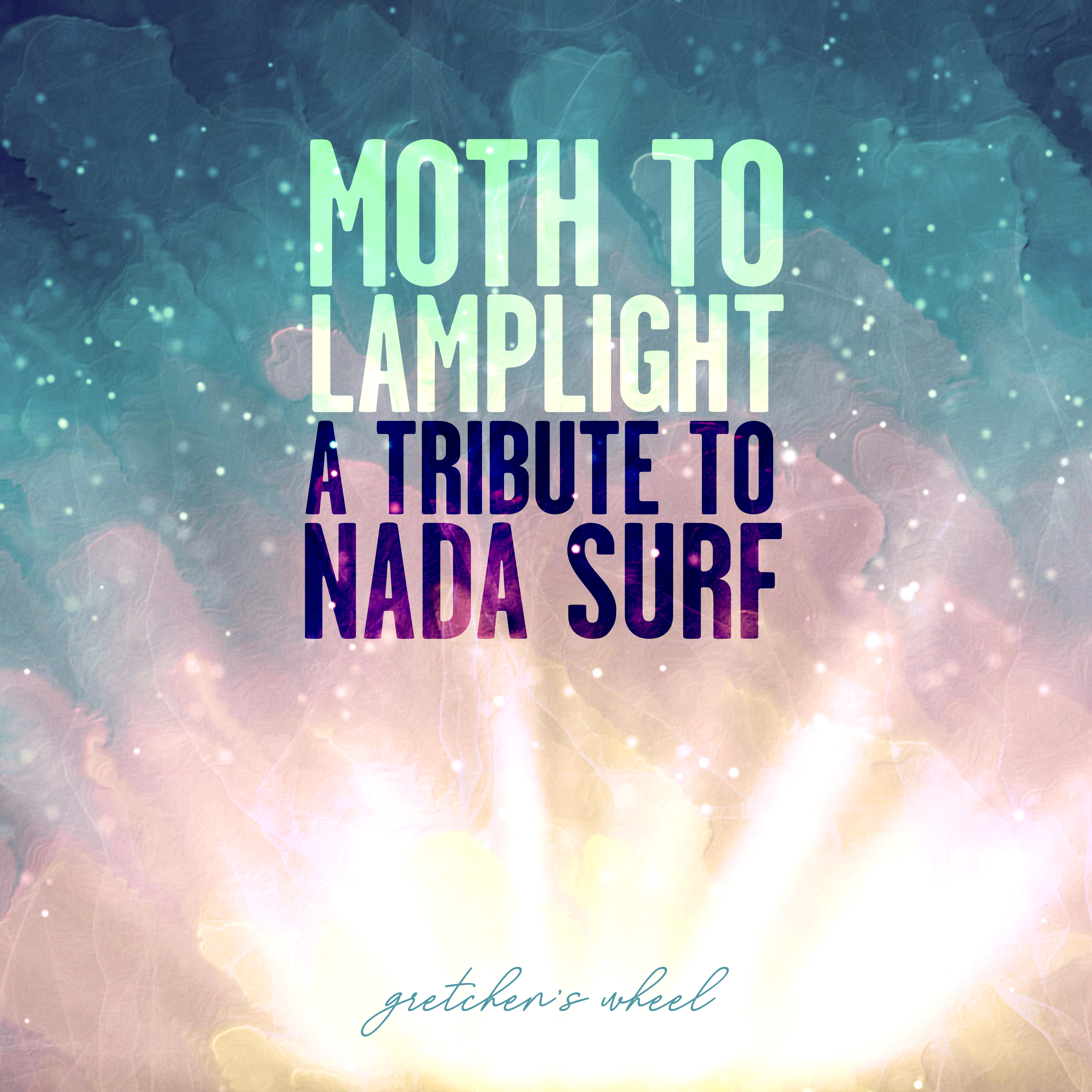 Moth to Lamplight: A Tribute to Nada Surf