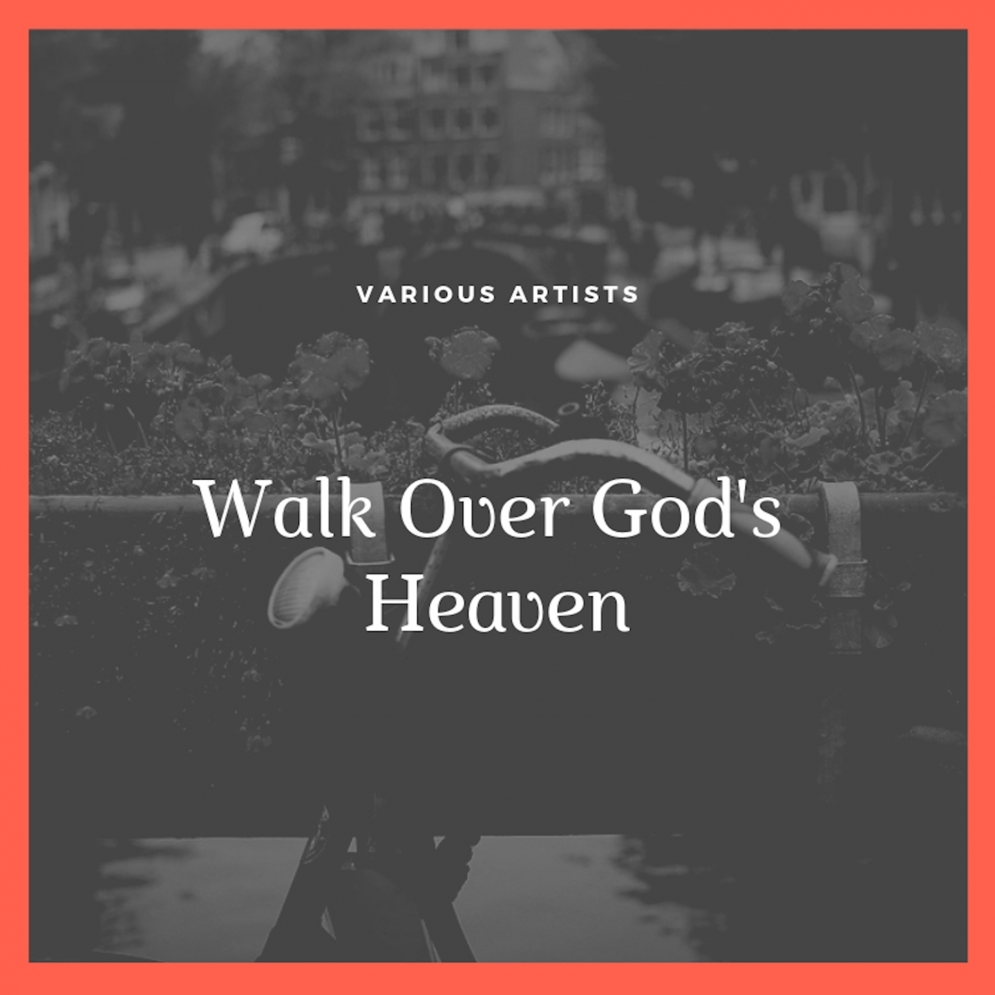 Walk Over God's Heaven