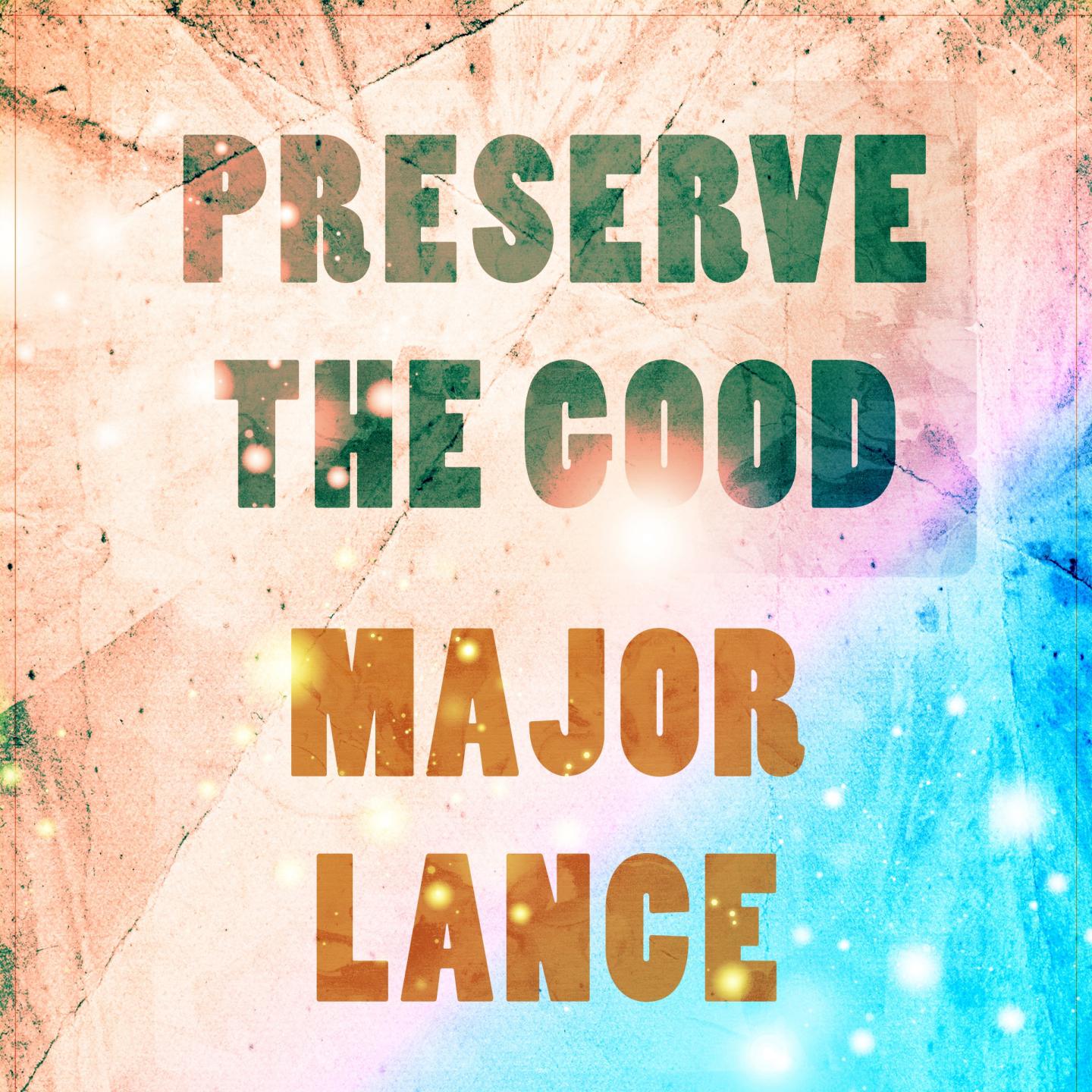 Preserve The Good