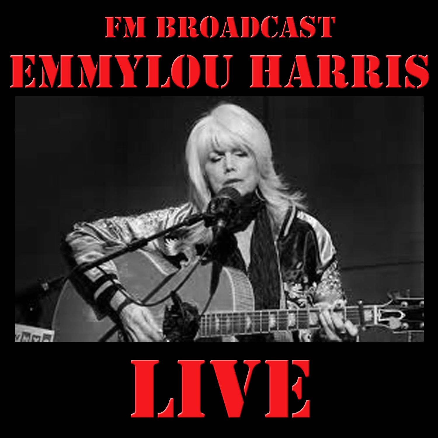 FM Broadcast: Emmylou Harris Live