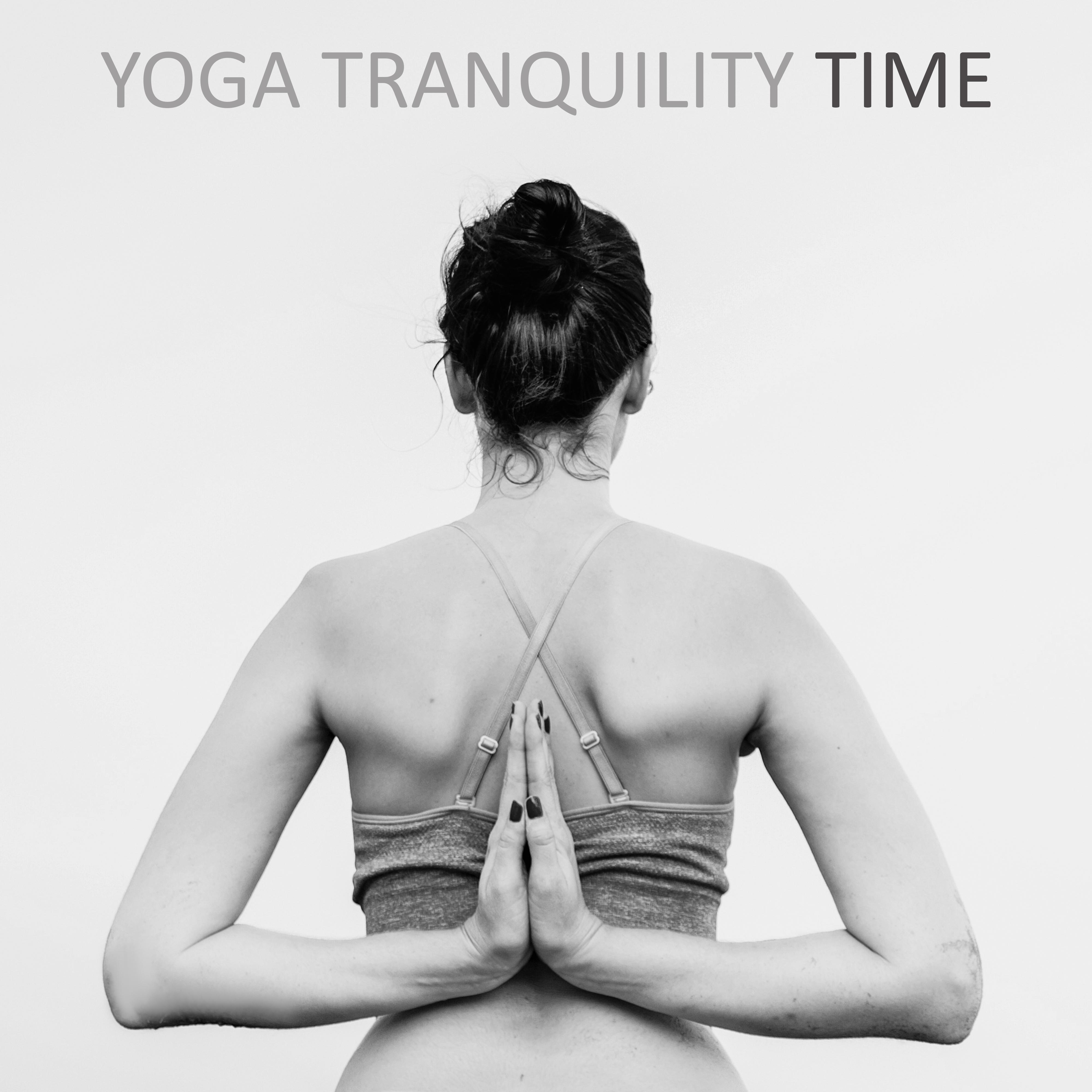 Yoga Tranquility Time – Meditation New Age 15 Smooth Nature Melodies & Deep Cosmic Songs