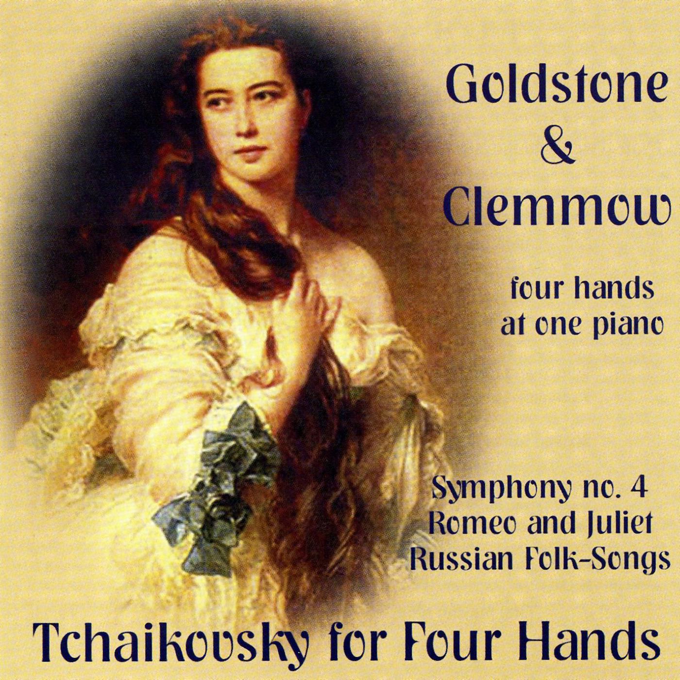 TCHAIKOVSKY, P.I.: Symphony No. 4 (arr. S.I. Taneyev) / Romeo and Juliet (arr. N. Purgold) (Tchaikovsky for 4 Hands) (Goldstone, Clemmow)