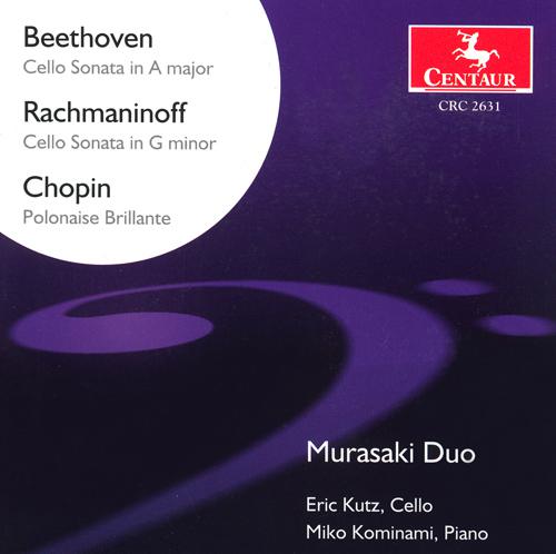 BEETHOVEN, L. van: Cello Sonata No. 3 / RACHMANINOV, S.: Cello Sonata in G Minor / CHOPIN, F.: Introduction and Polonaise brillante  (Murasaki Duo)