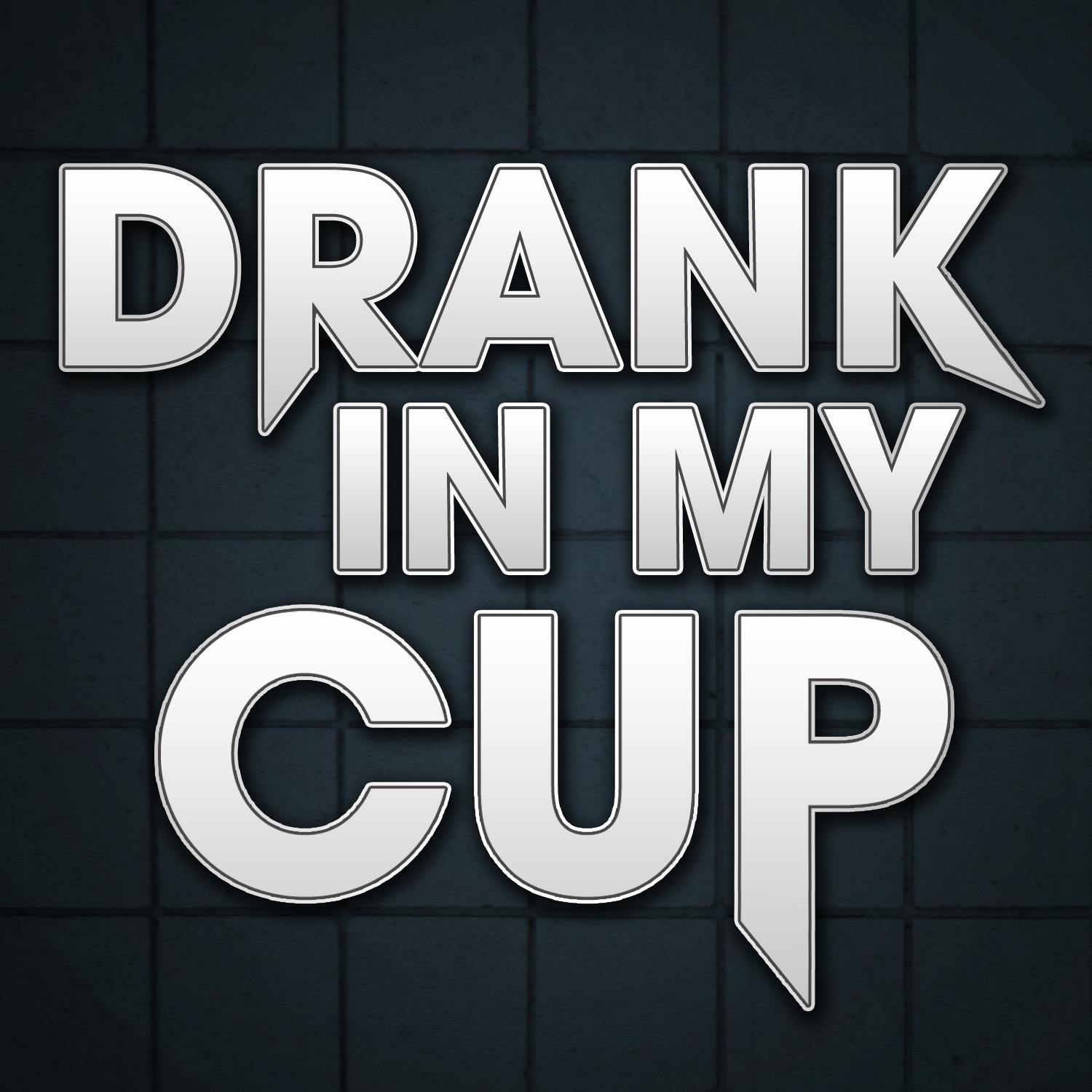 Drank In My Cup - Single