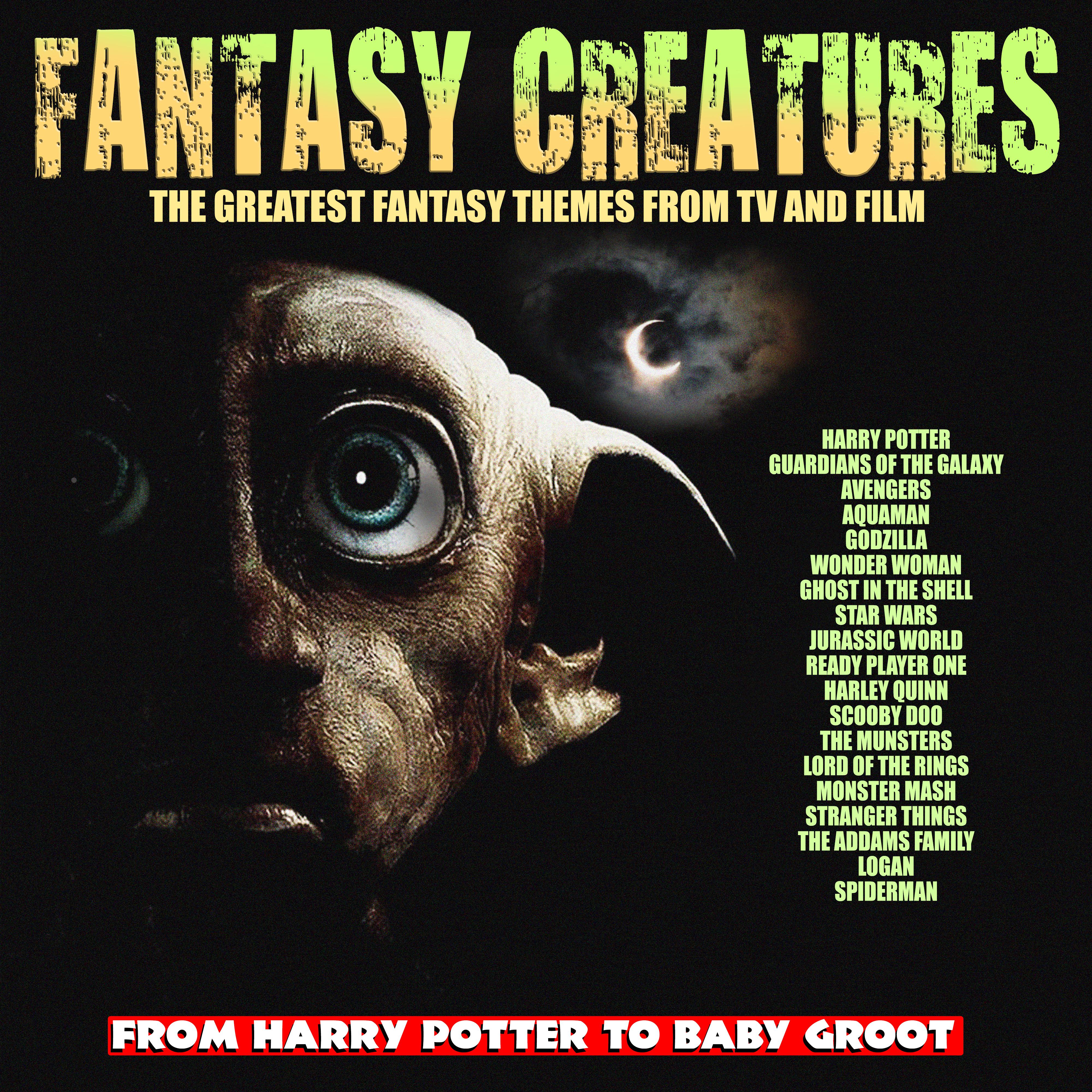Fantasy Creatures - The Greatest Fantasy Themes From TV and Film