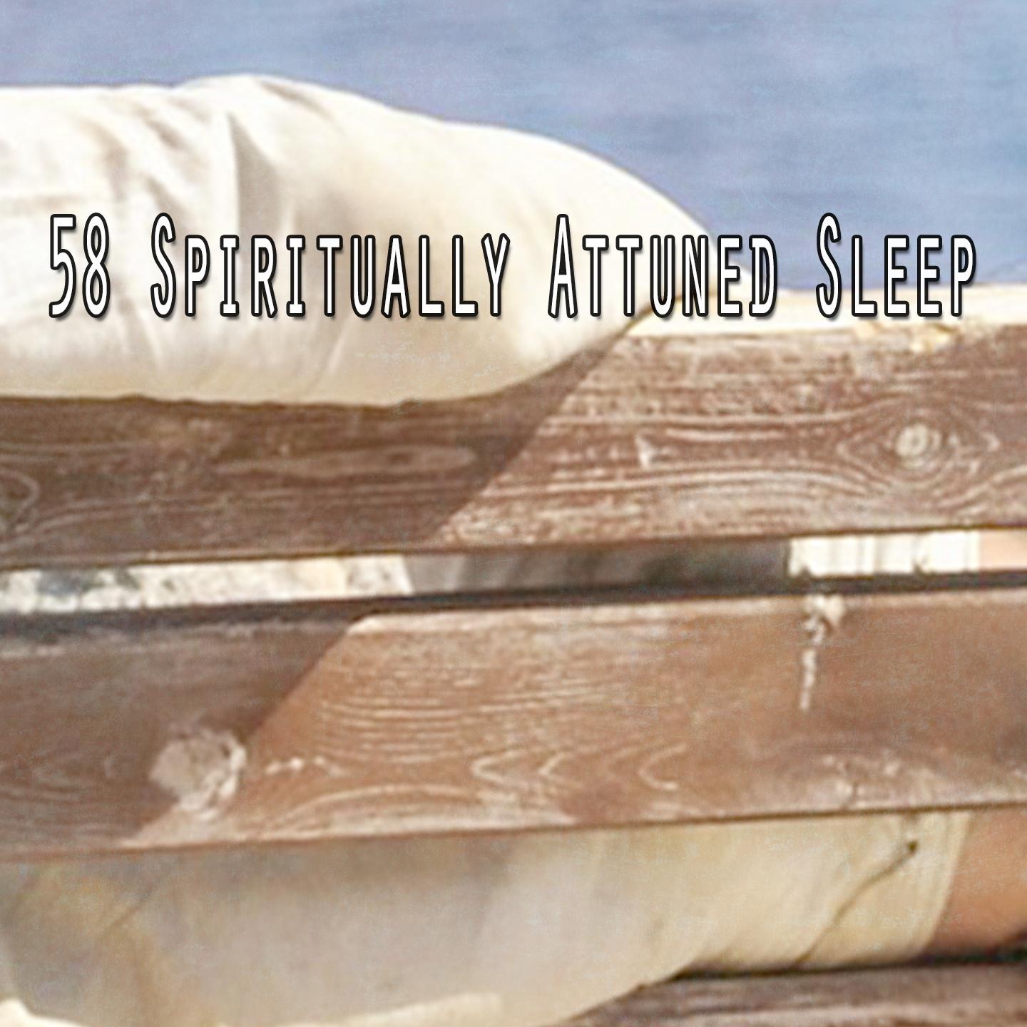 58 Spiritually Attuned Sleep