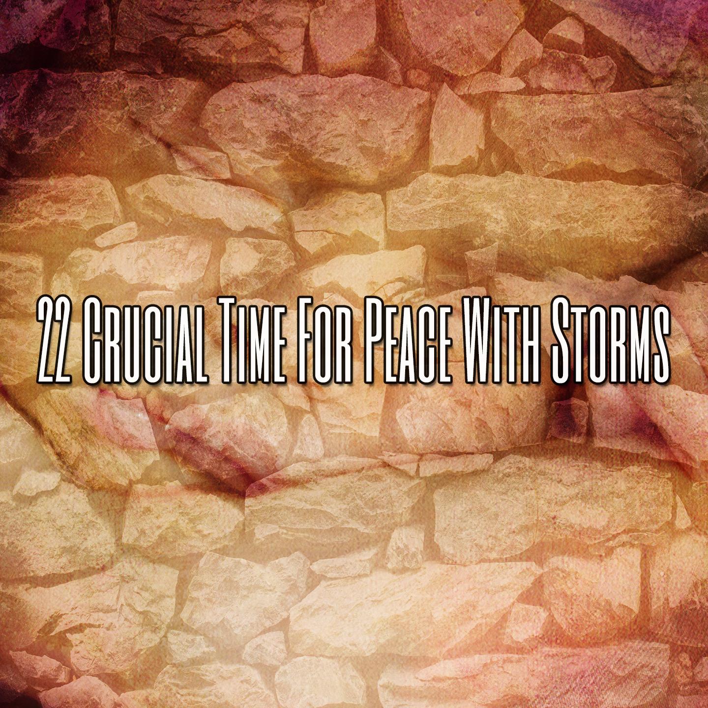 22 Crucial Time for Peace with Storms