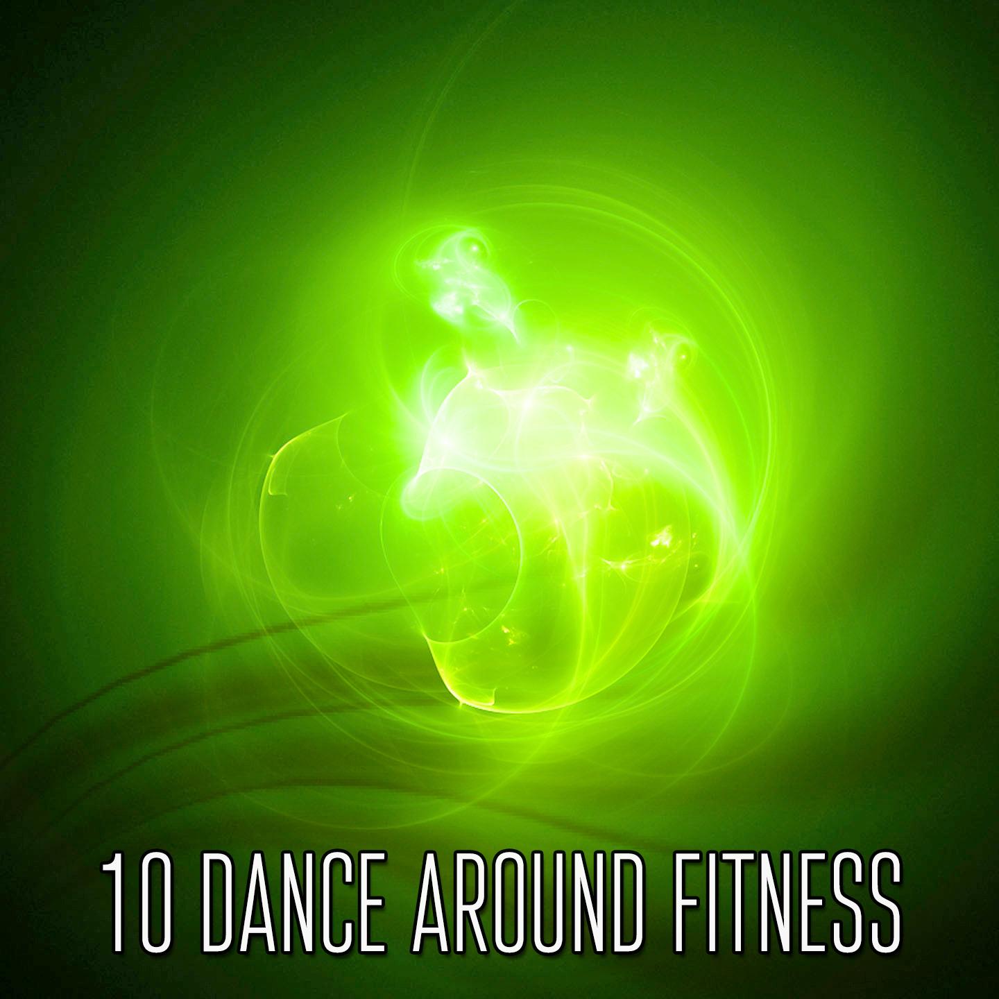 10 Dance Around Fitness