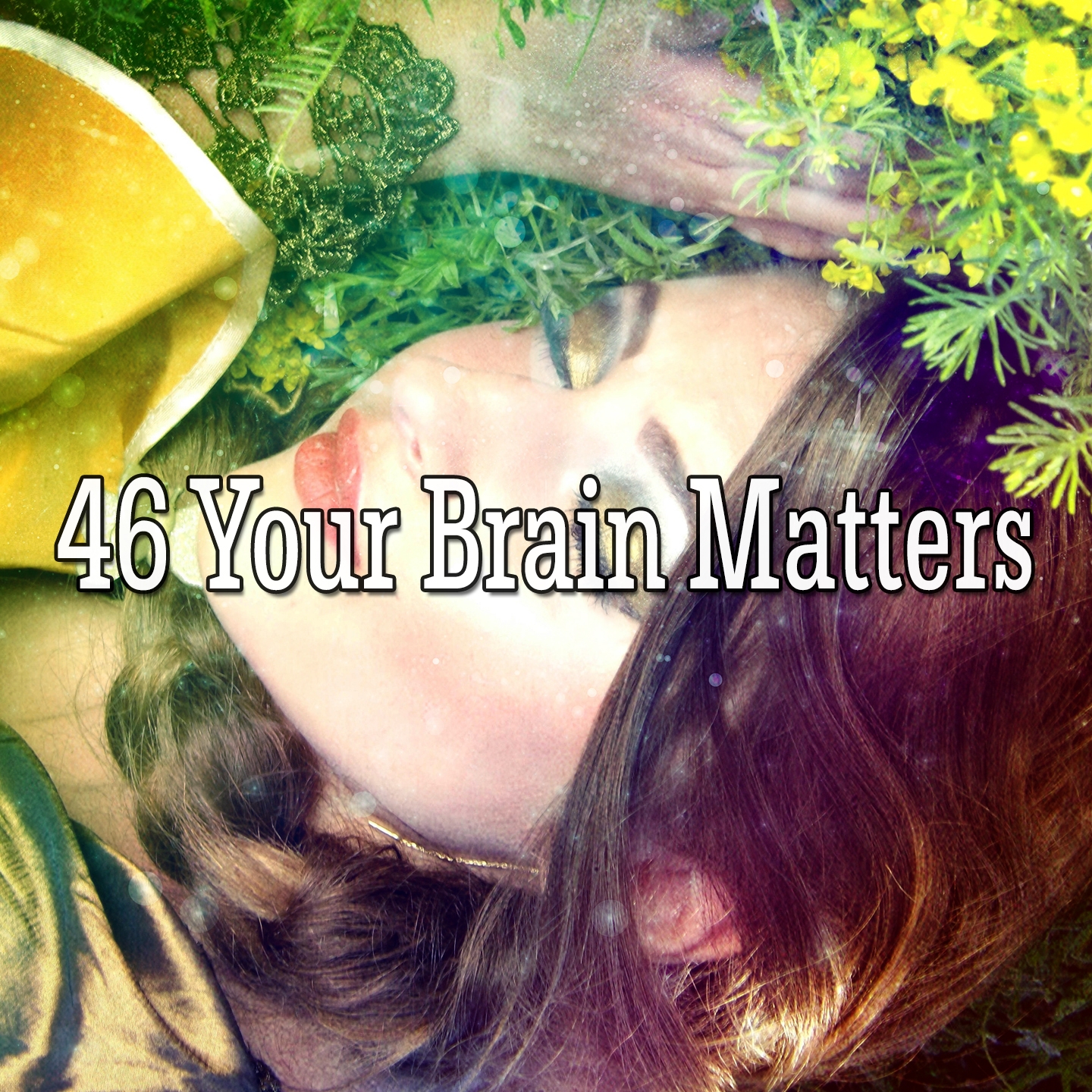46 Your Brain Matters