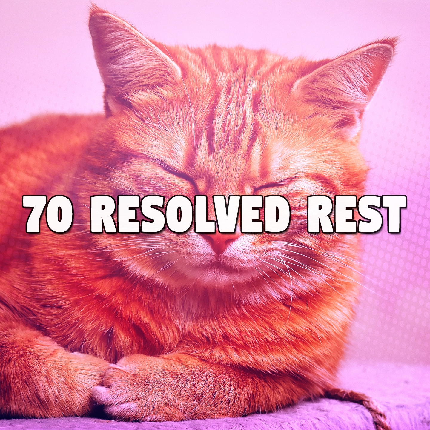70 Resolved Rest