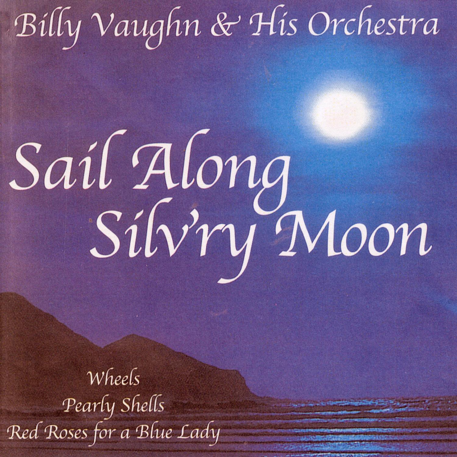 Sail Along Silv'ry Moon