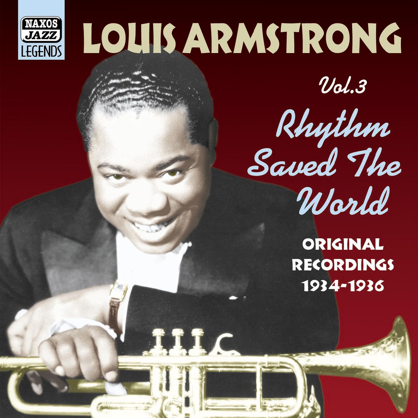 ARMSTRONG, Louis: Rhythm Saved The World (1934-1936) (Louis Armstrong, Vol. 3)