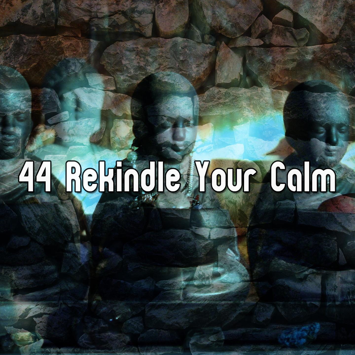44 Rekindle Your Calm