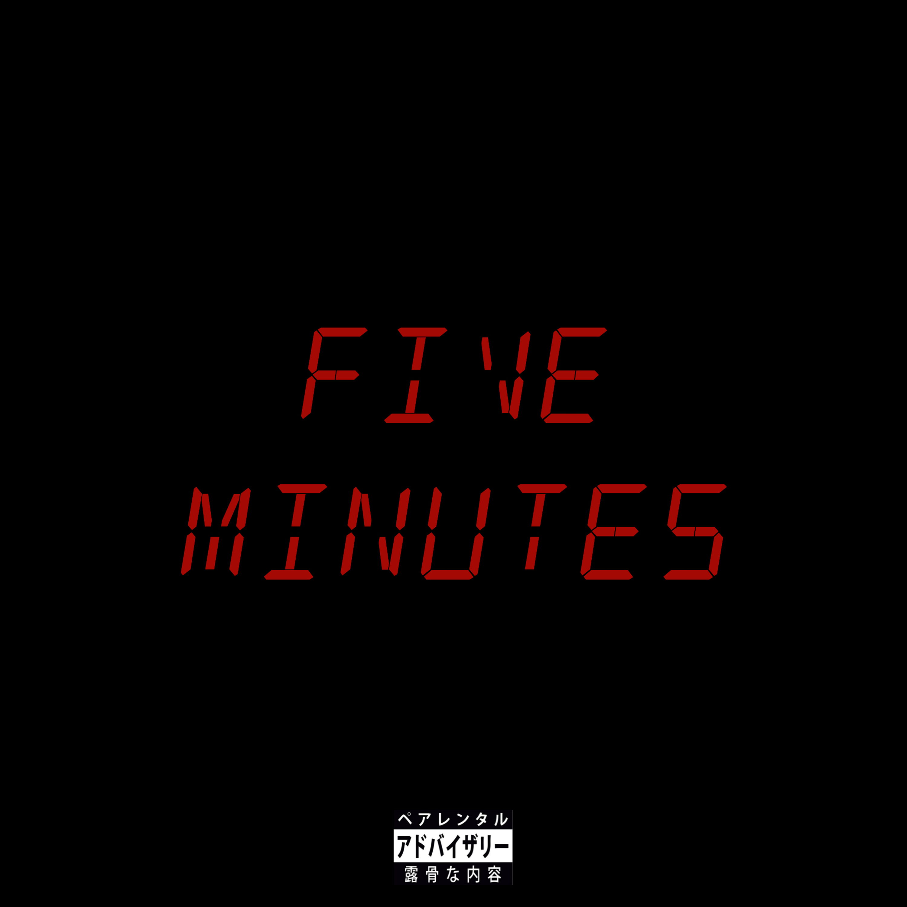 FIVE MINUTES