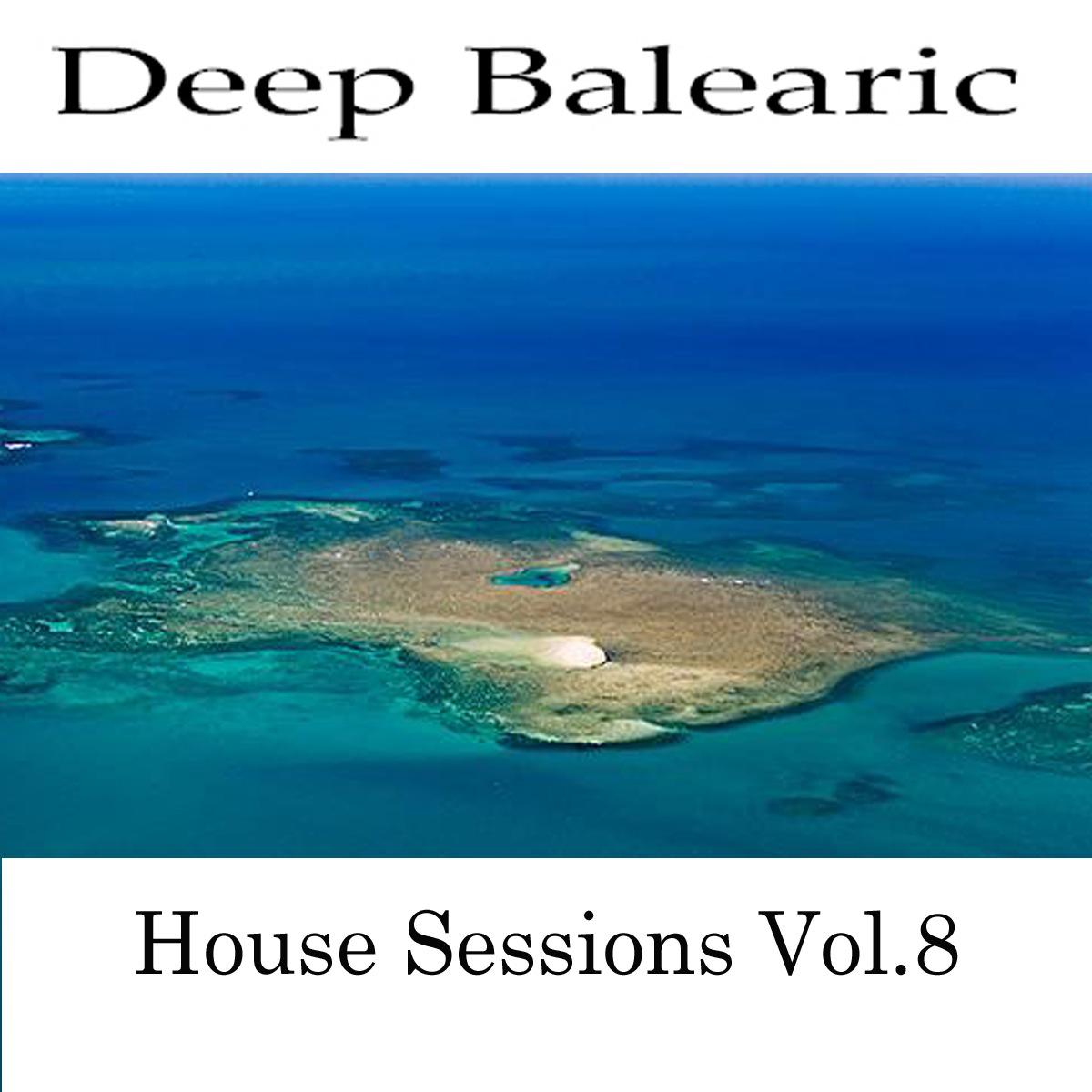 Deep Balearic House Session, Vol. 8