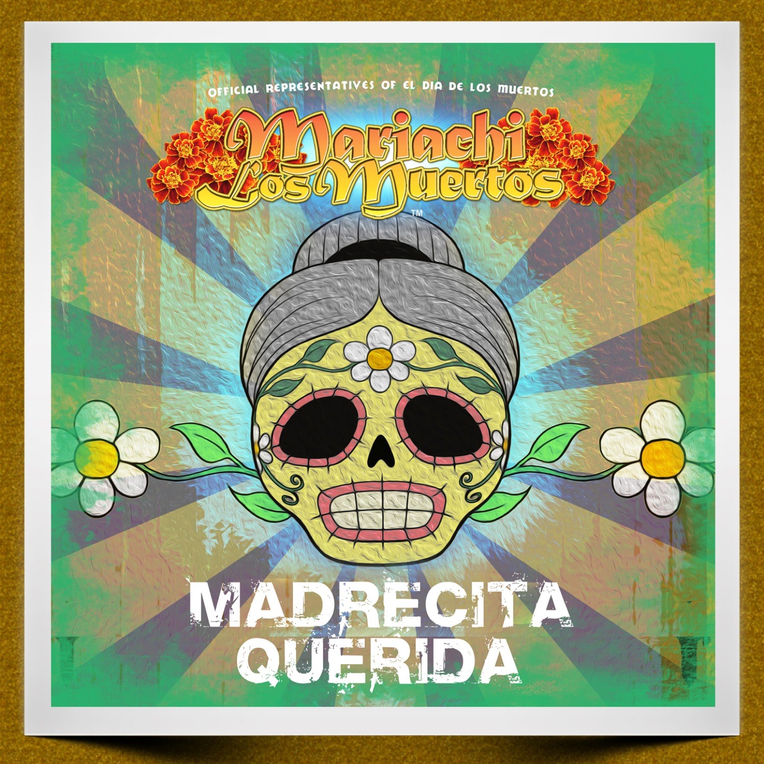 Mariachi Los Muertos Presents: Madrecita Querida (Mariachi Para Las Madres)