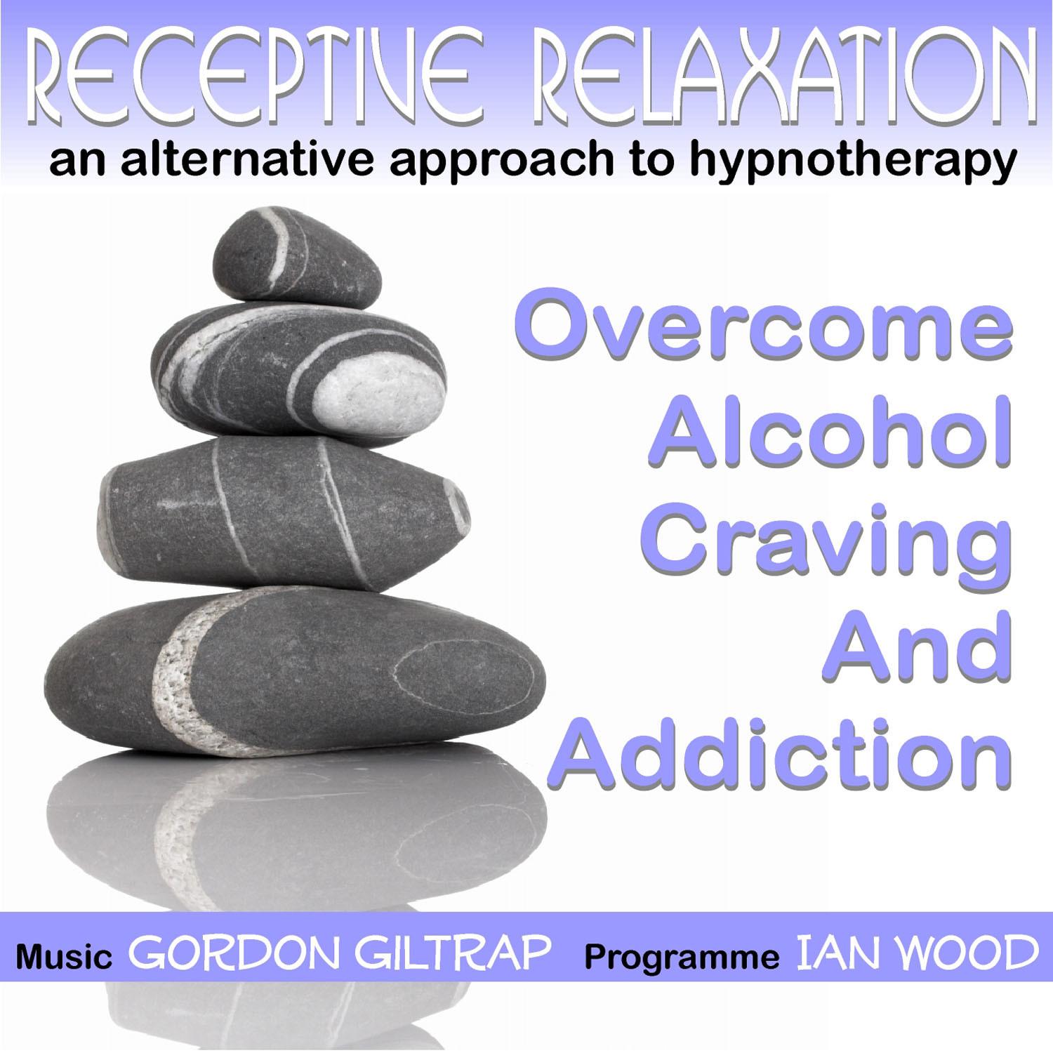 Receptive Relaxation - Overcome Alcohol Craving & Addiction