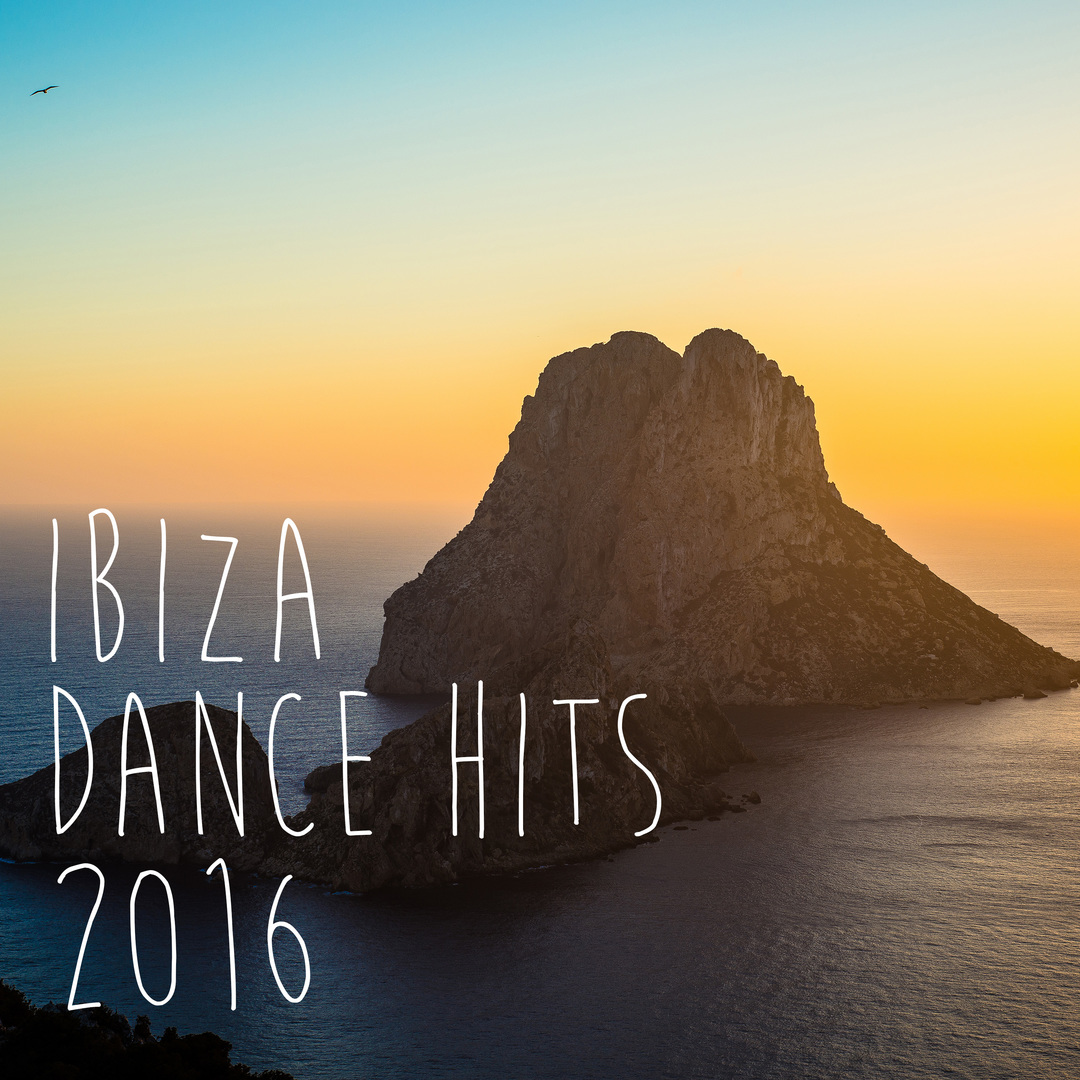 Ibiza Dance Hits 2016