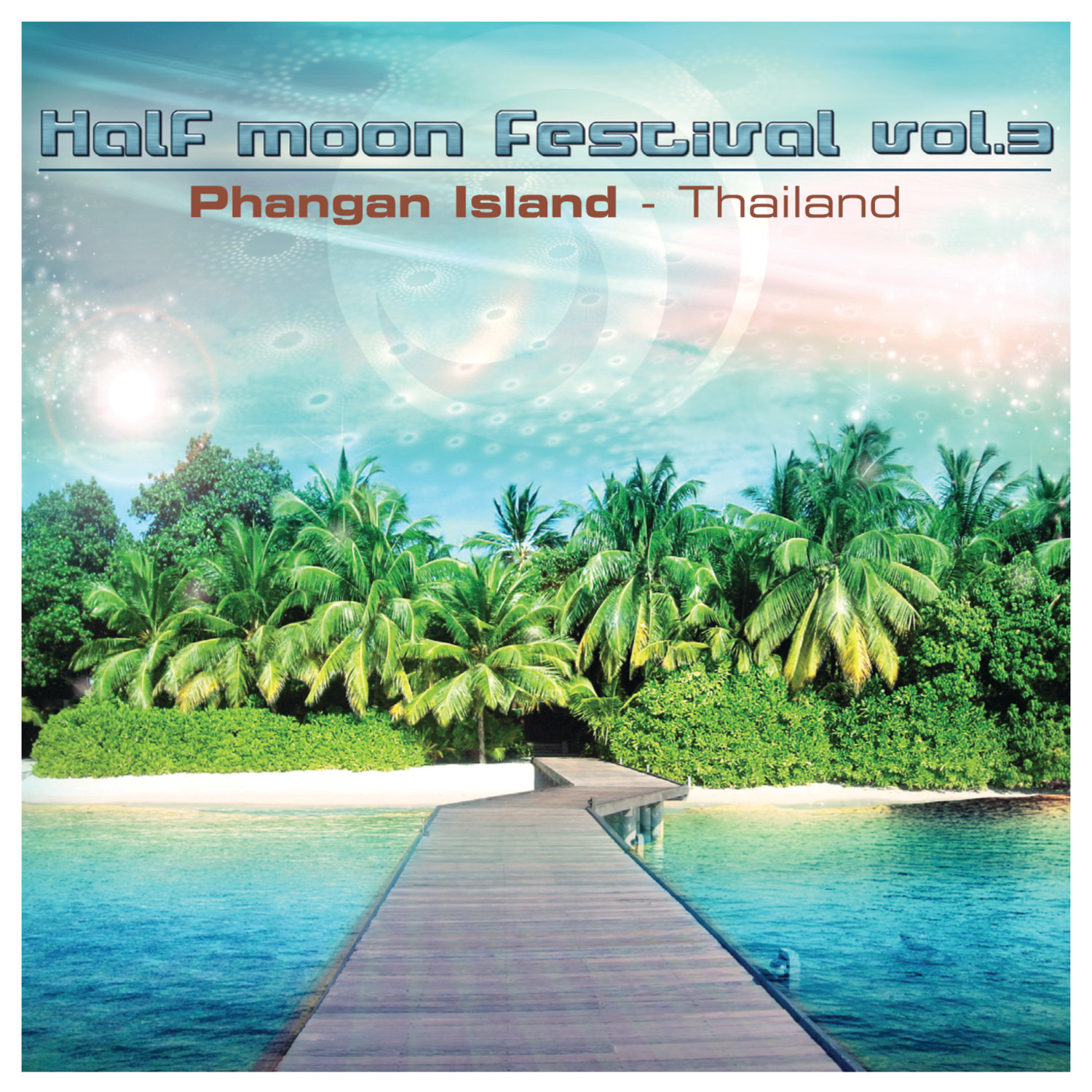 Half Moon Festival - Phangan Island - Thailand Vol.3