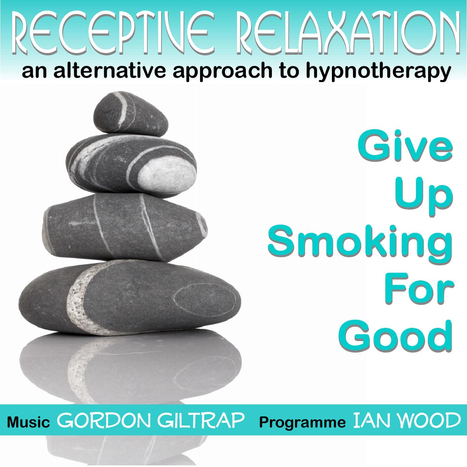 Receptive Relaxation - Give Up Smoking for Good