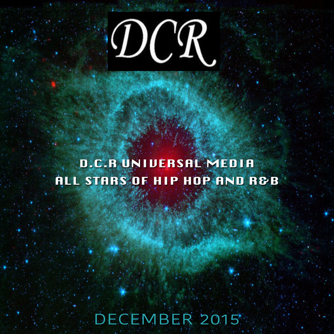 D.C.R Universal Media - All Stars of Hip Hop and R&B for December 2015