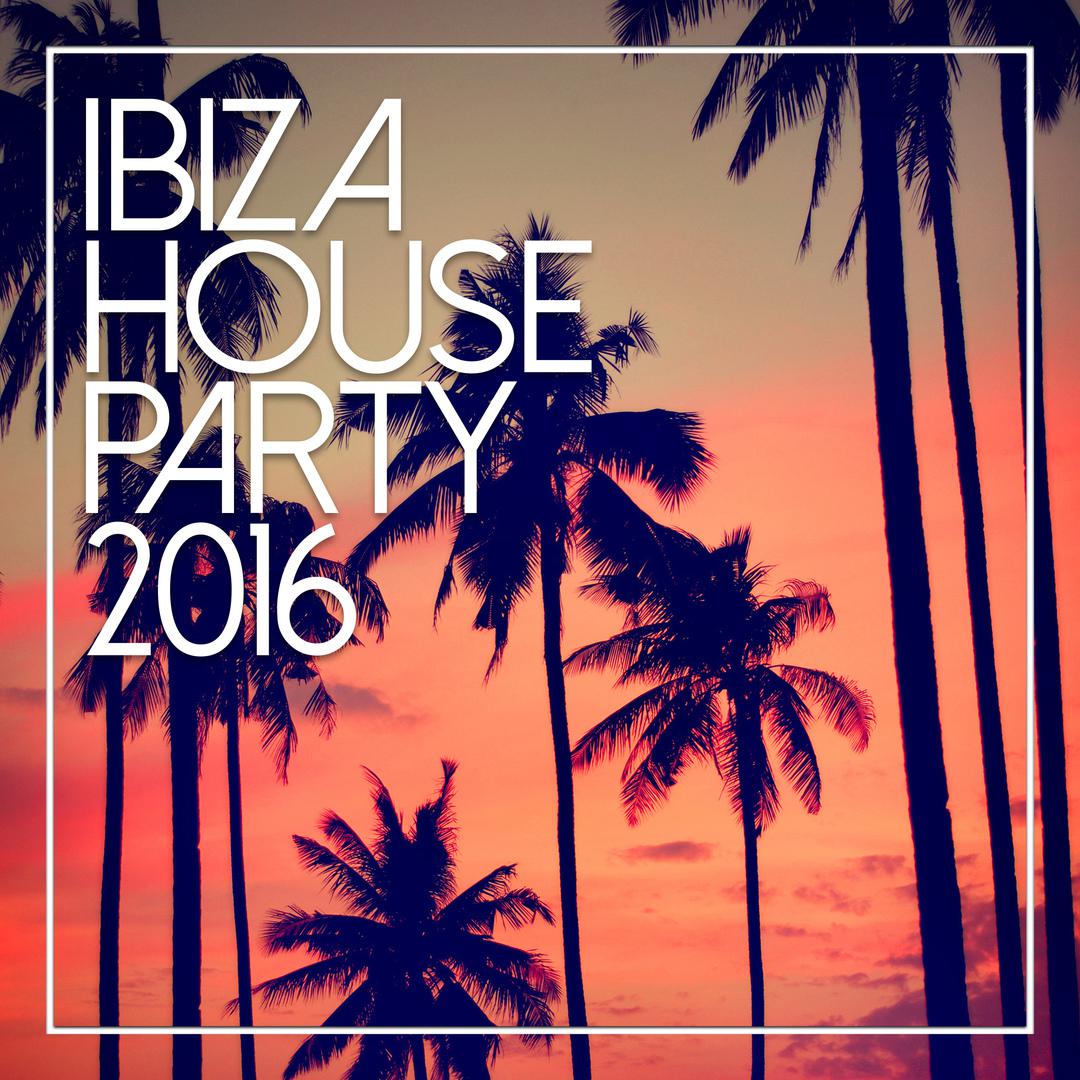 Ibiza House Party 2016