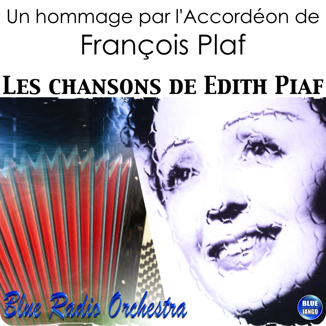 Les chansons de Edith Piaf: Un hommage par l'Accordéon de François Plaf (Instrumental Version)