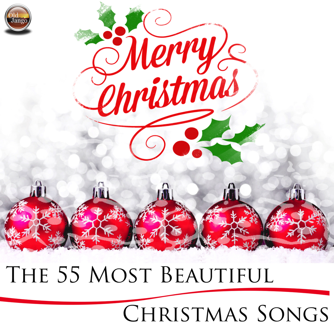 Merry Christmas - The 55 Most Beautiful Christmas Songs