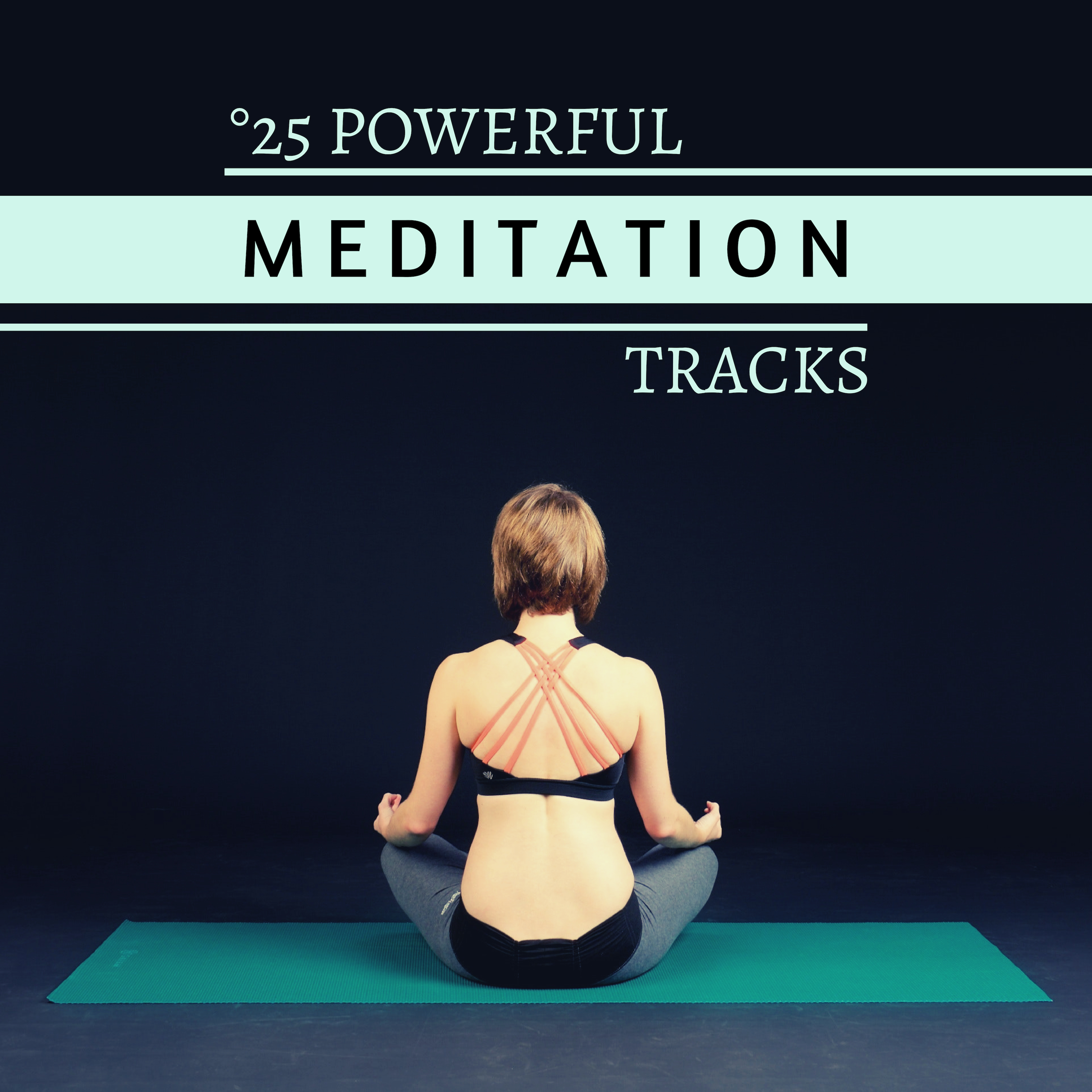 °25 Powerful Meditation Tracks - Simple, Pure Tones & Natural Sounds