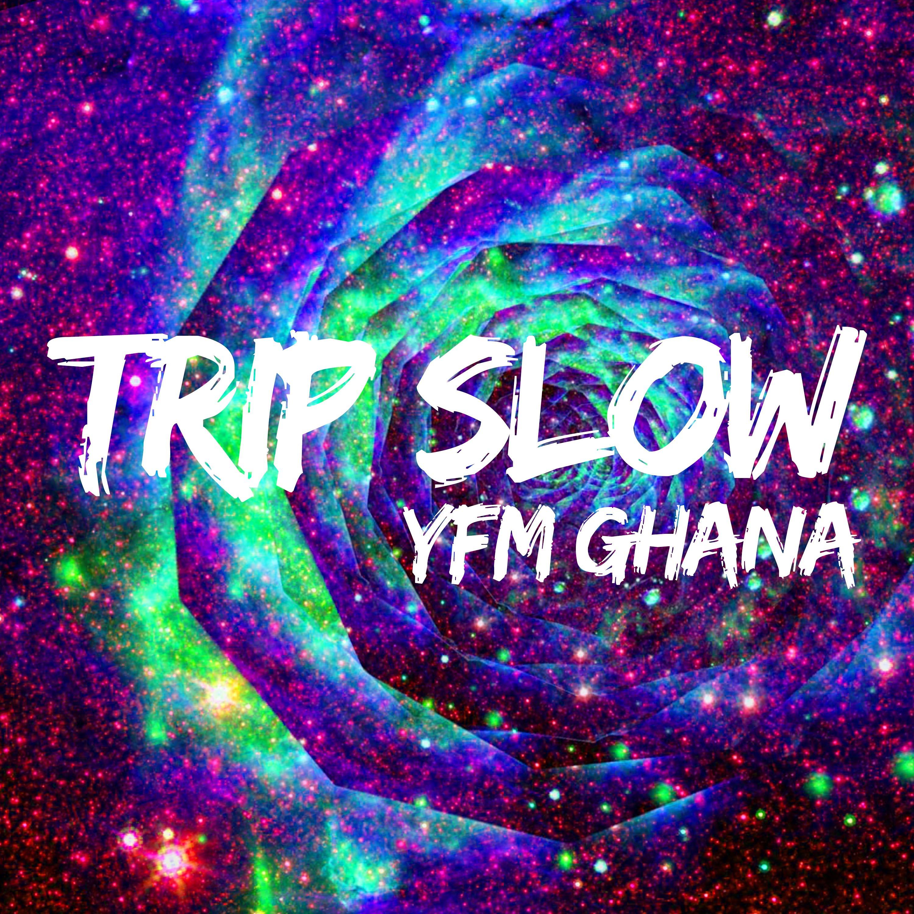 Trip Slow