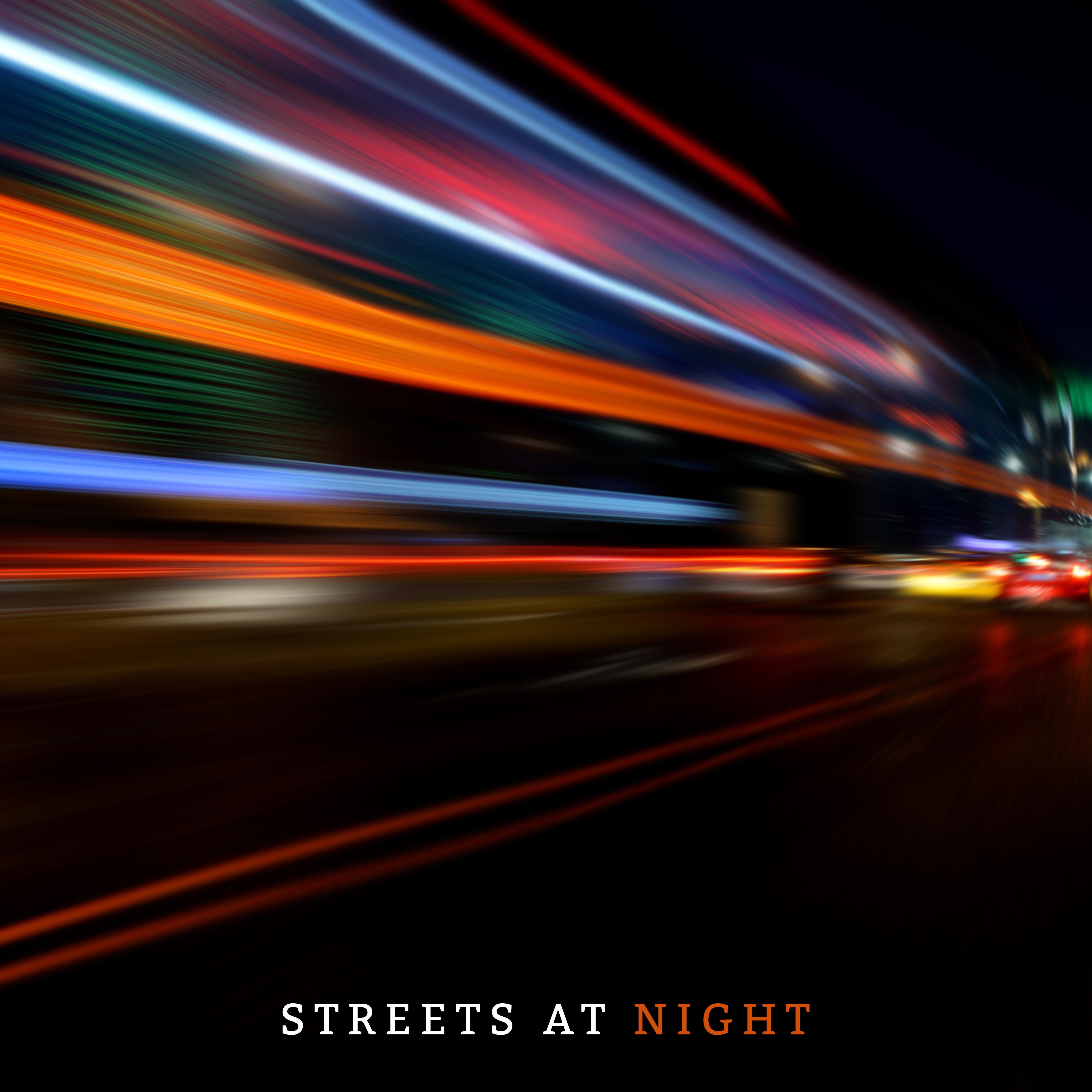 Streets at Night: Chillout Musical Compositions for a Night Journey by Car, to Relax while Lying in Bed or Resting at Home