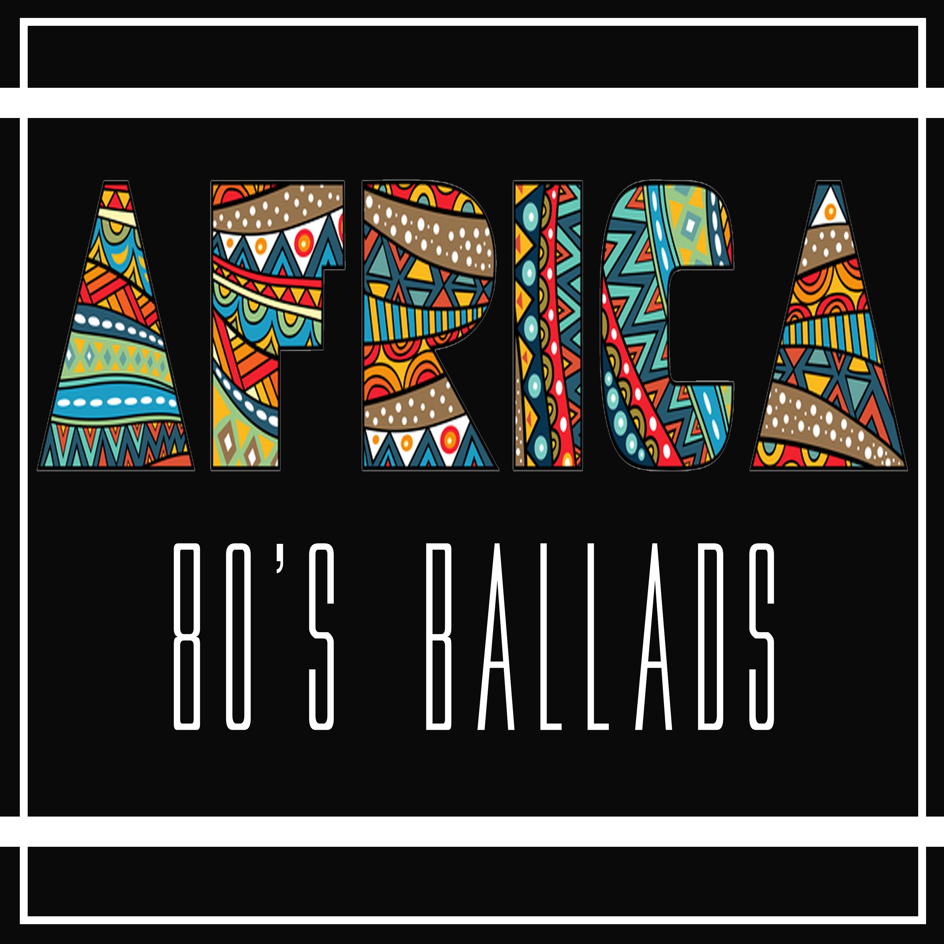 Africa (80's Ballads)