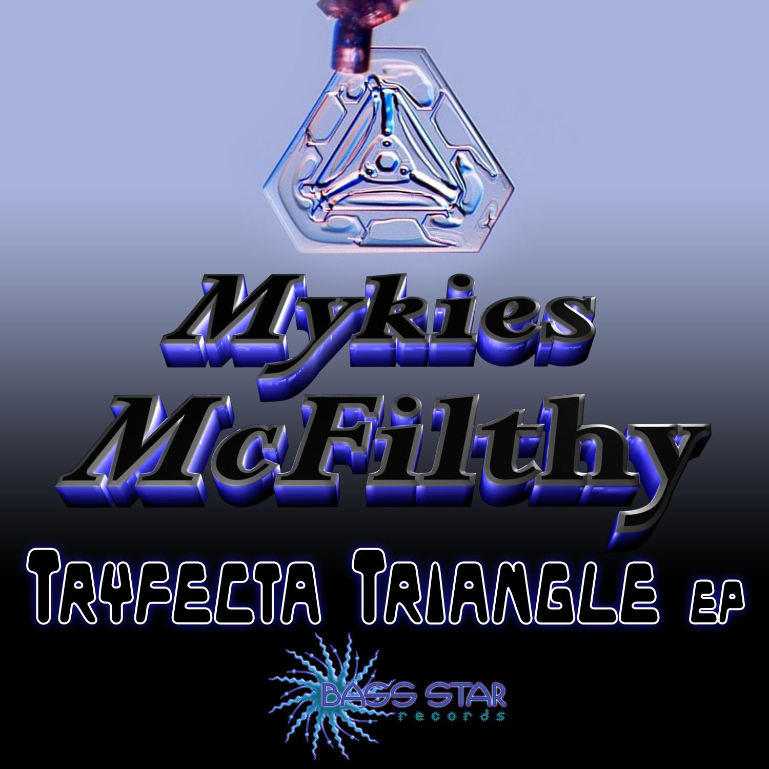 Mykies Mcfilthy - Tryfecta triangle EP