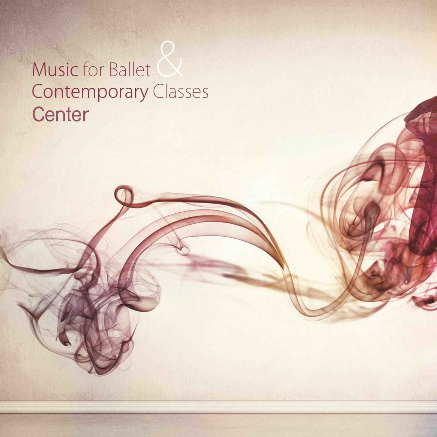 Music for Ballet and Contemporary Classes - Center