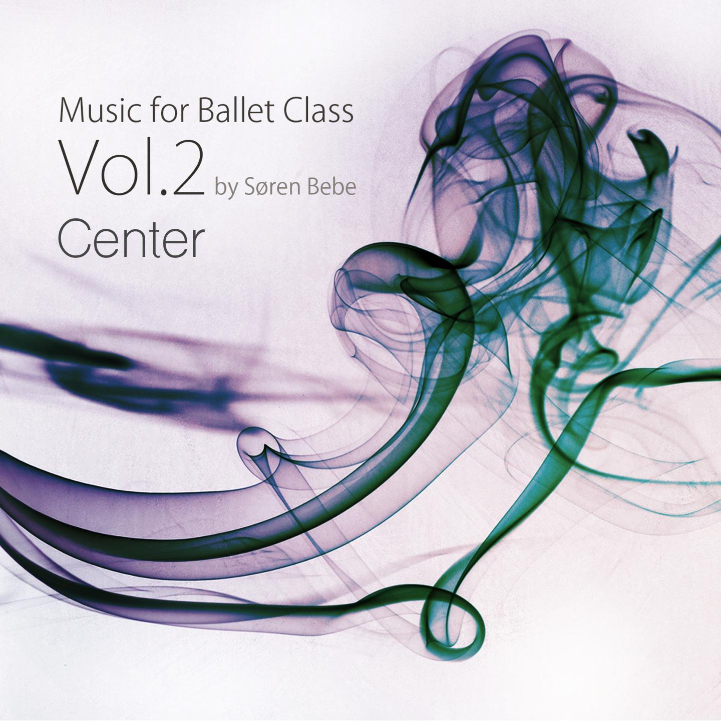 Music for Ballet Class Vol.2 by Søren Bebe - Center