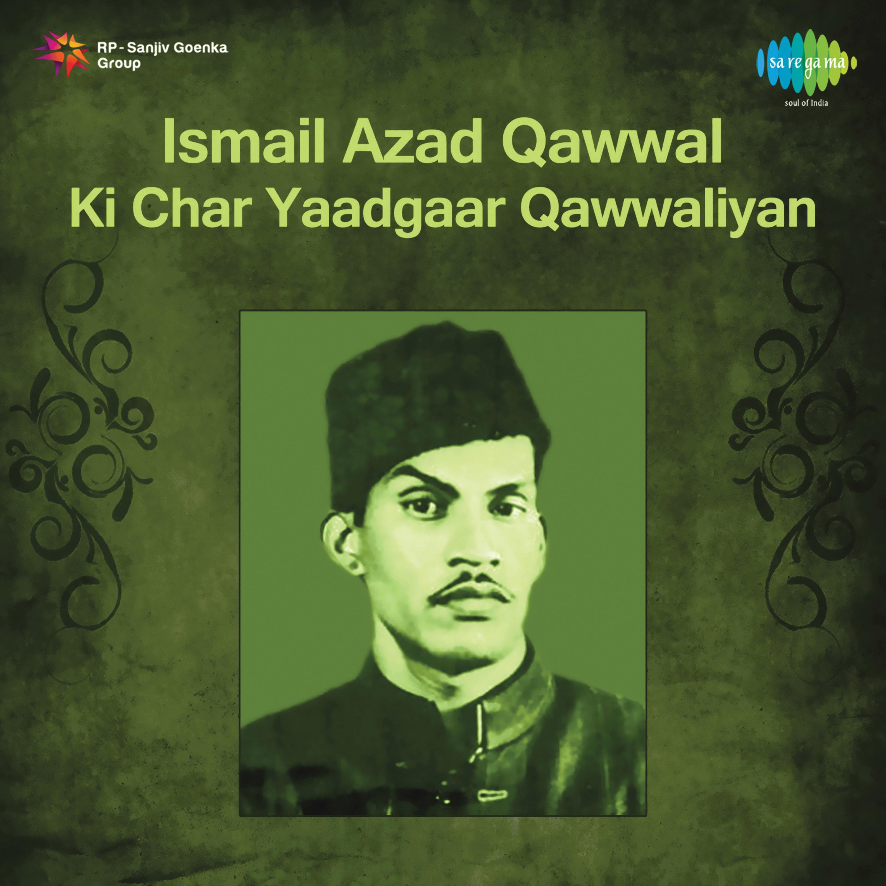 Ismail Azad Qawwal Ki Char Yaadgaar Qawwaliyan