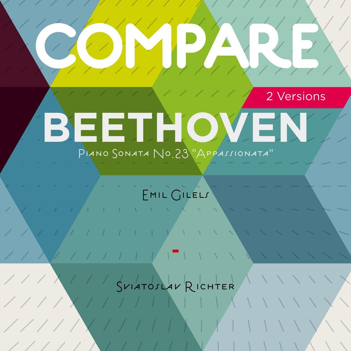 Beethoven: Sonata No. 23 "Appassionata", Emil Gilels vs. Sviatoslav Richter