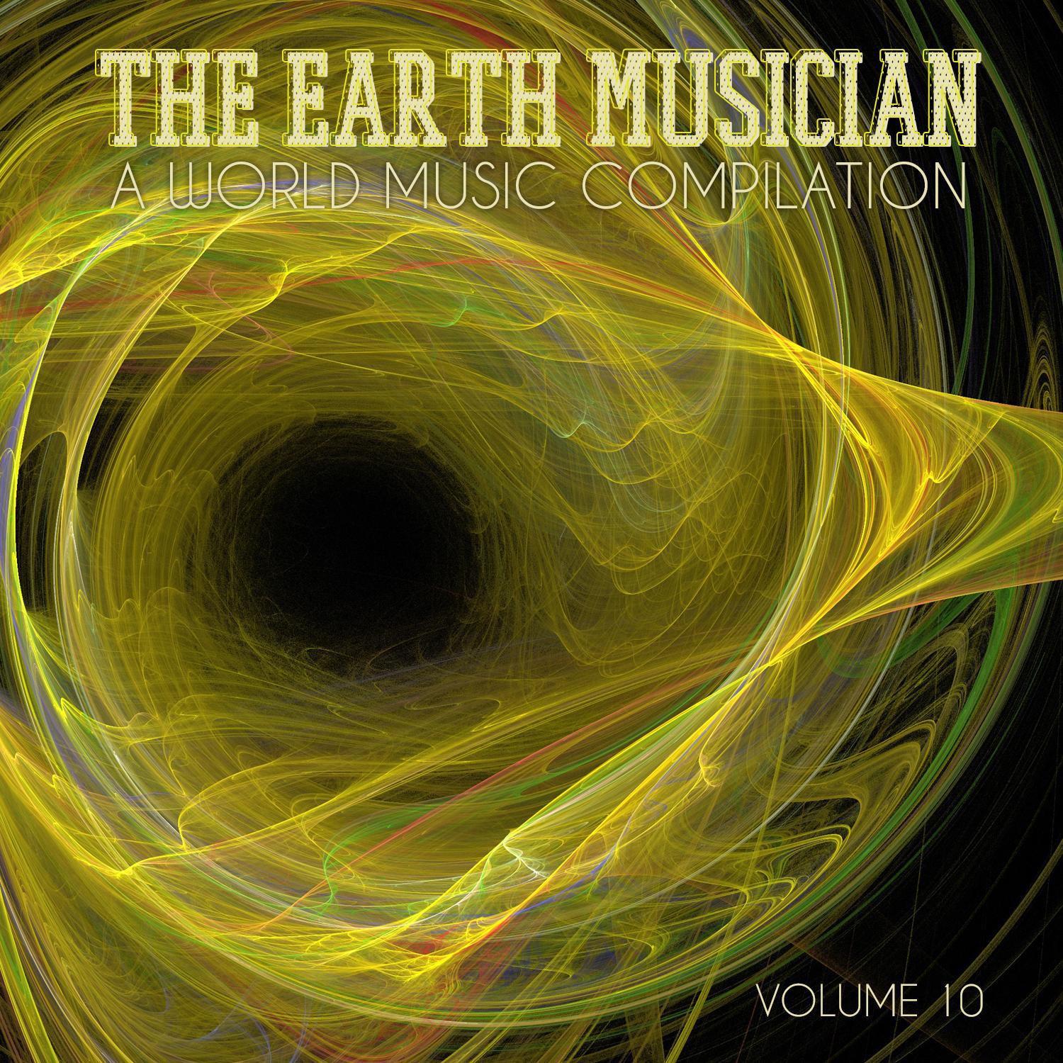 The Earth Musician: A World Music Compilation, Vol. 10