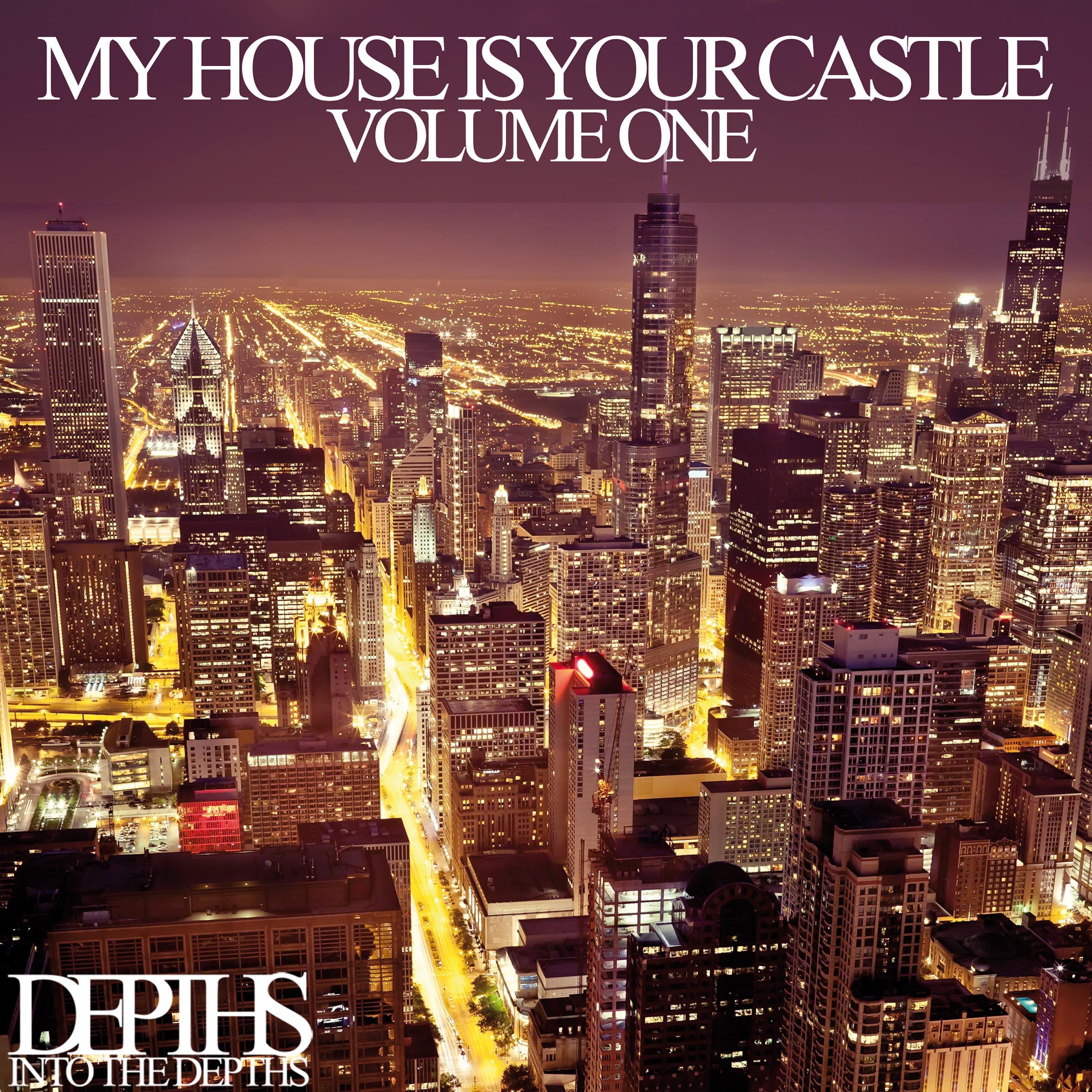 My House Is Your Castle, Vol. One - Selected House Tunes