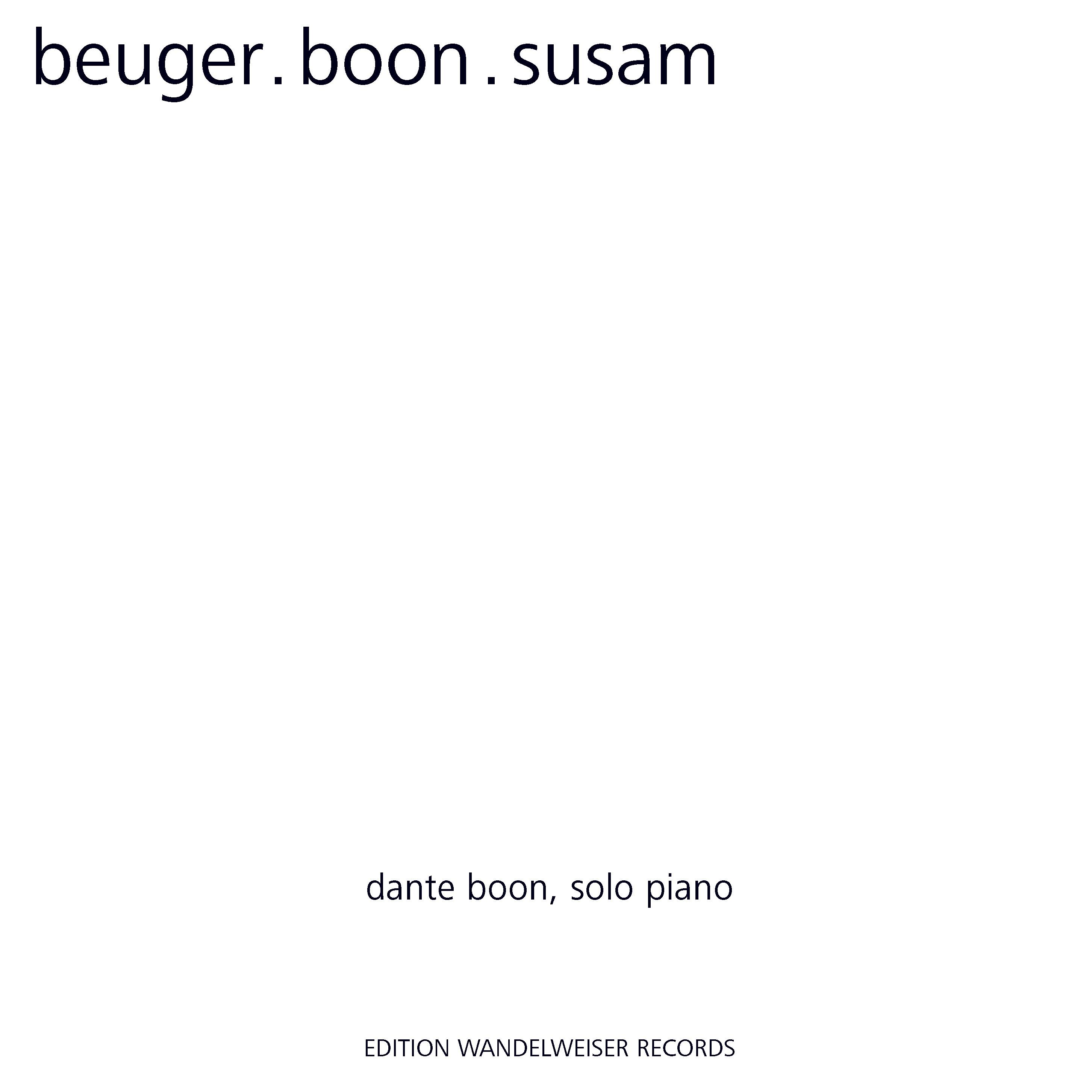 Antoine Beuger, Dante Boon, Taylan Susam: Beuger.Boon.Susam