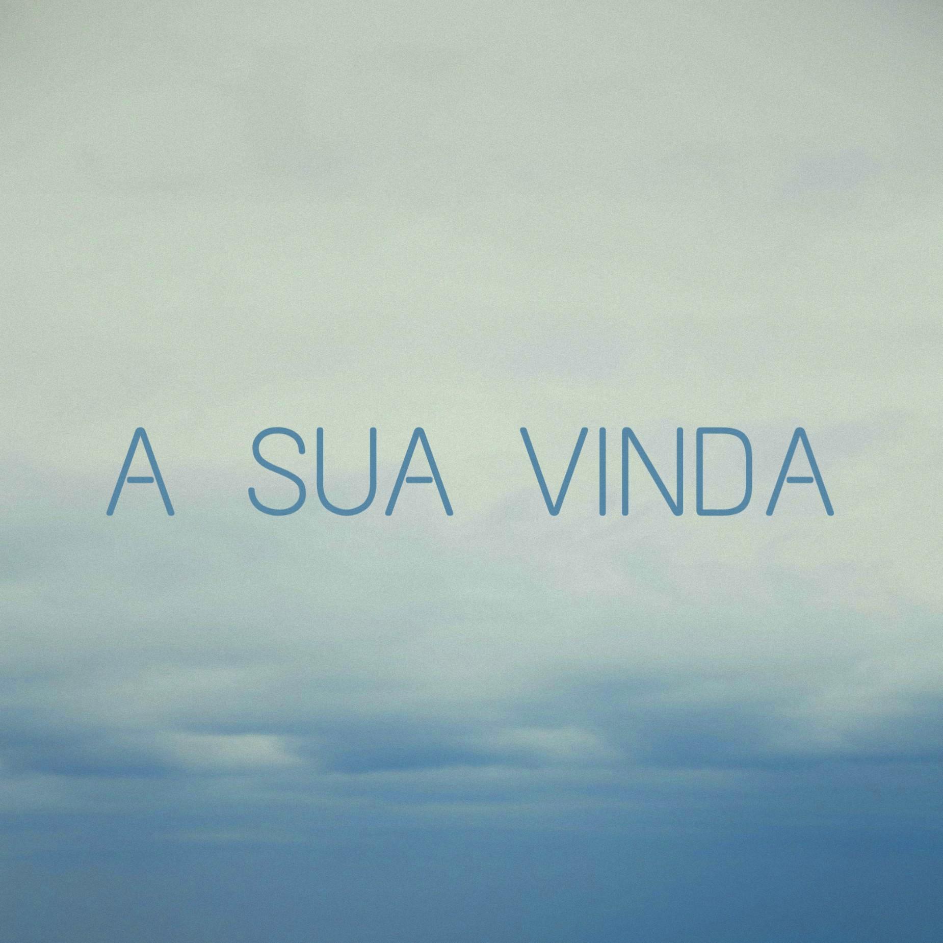 A Sua Vinda