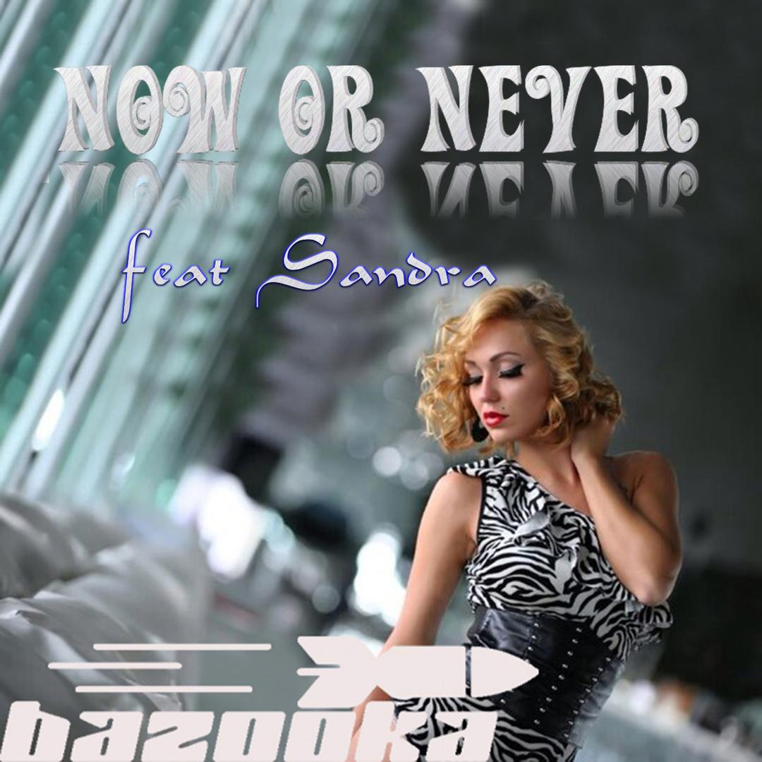 Now or Never (feat Sandra)