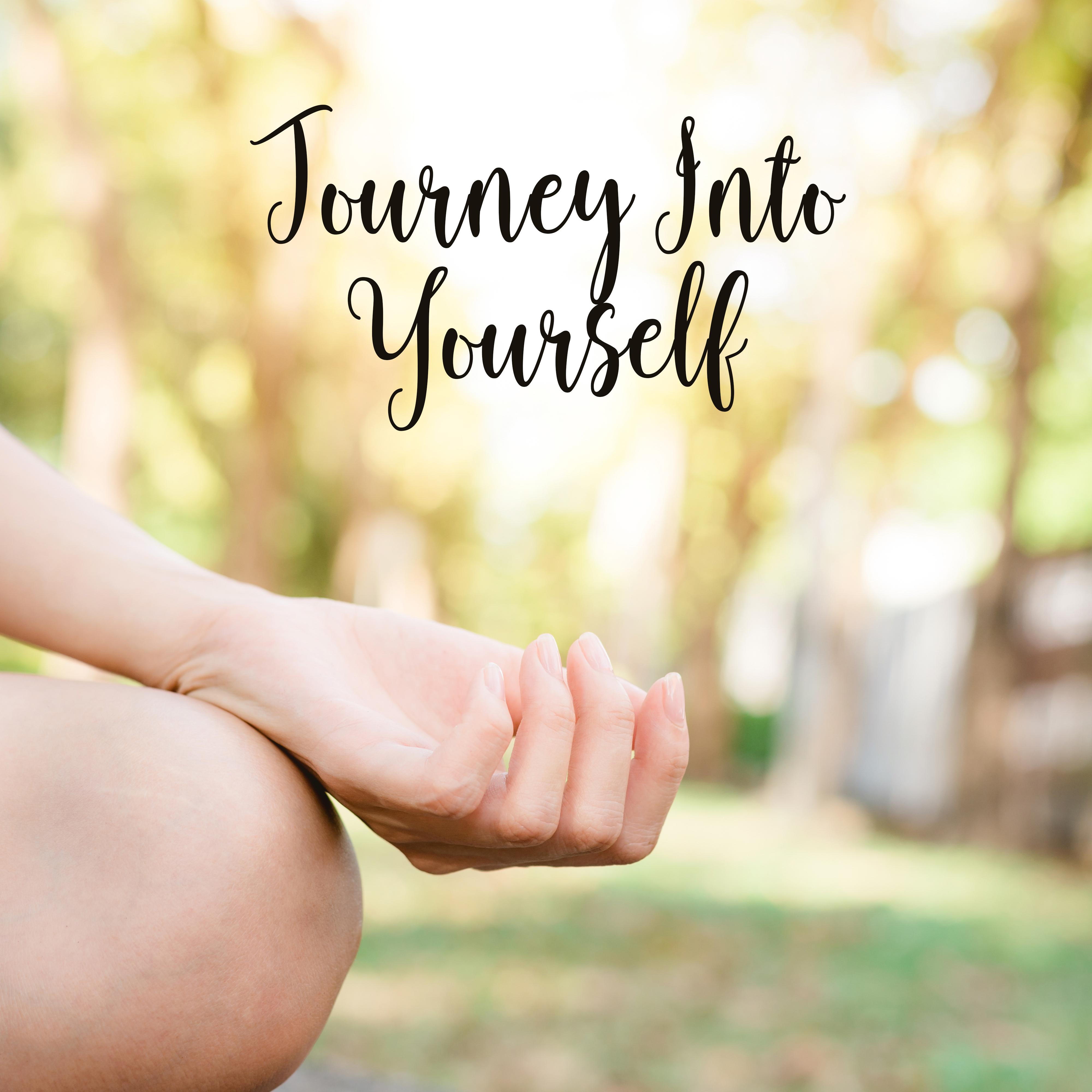 Journey Into Yourself – Pure Yoga & Meditation New Age Sounds, Clear Your Body & Mind