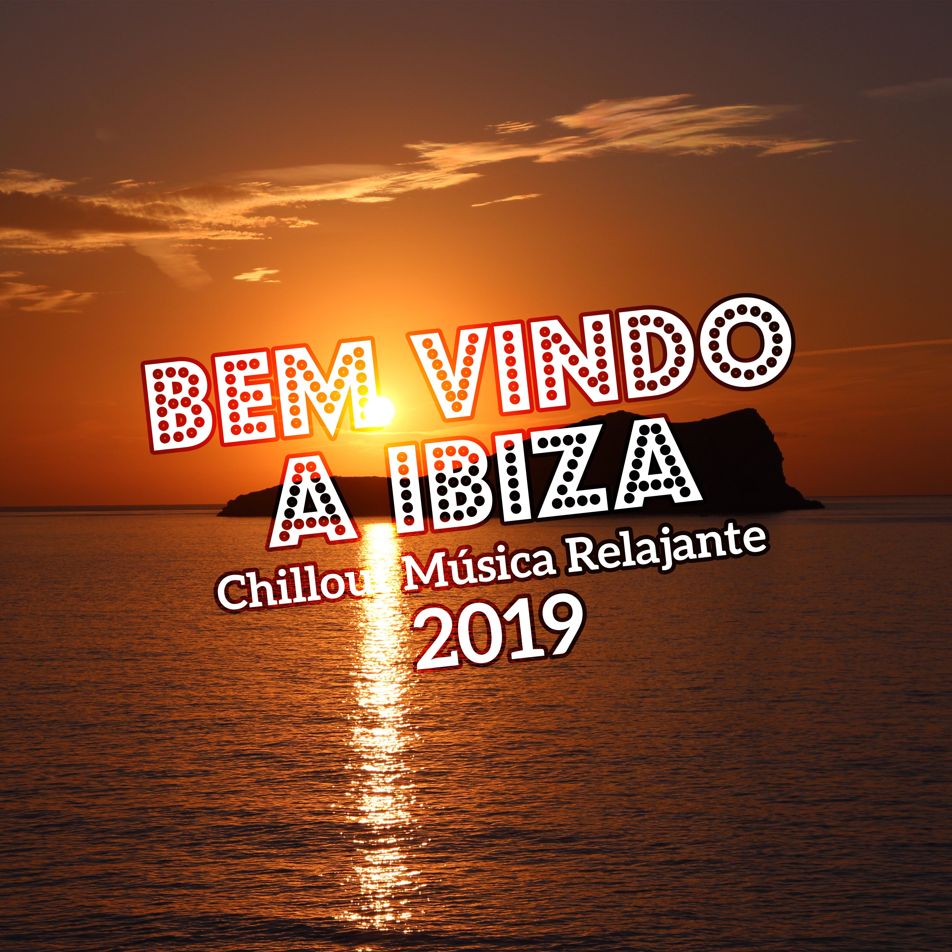 Bem Vindo a Ibiza: Chillout Música Relajante 2019